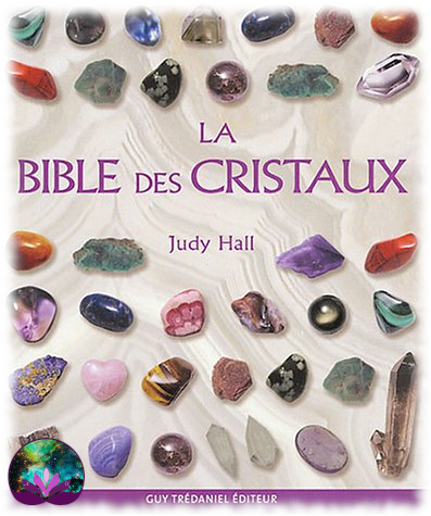 La bible des cristaux, Judy Hall