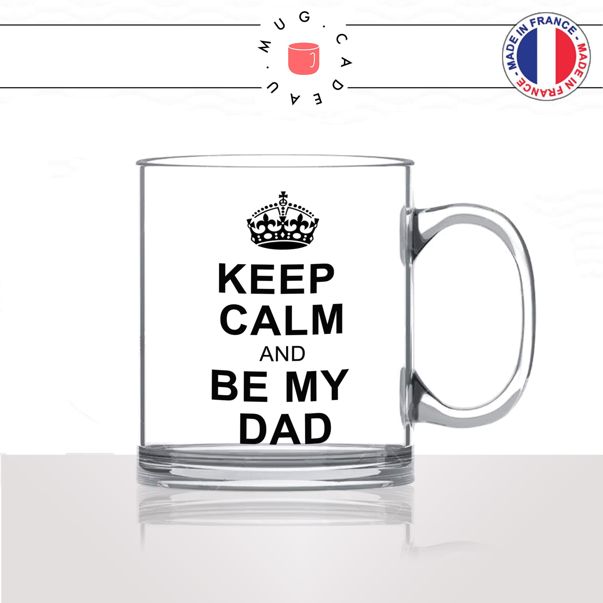 mug-tasse-en-verre-transparent-glass-keep-calm-and-be-my-dad-papa-fete-des-peres-naissance-grossesse-stylé-humour-idée-cadeau-fun-cool-café-thé2