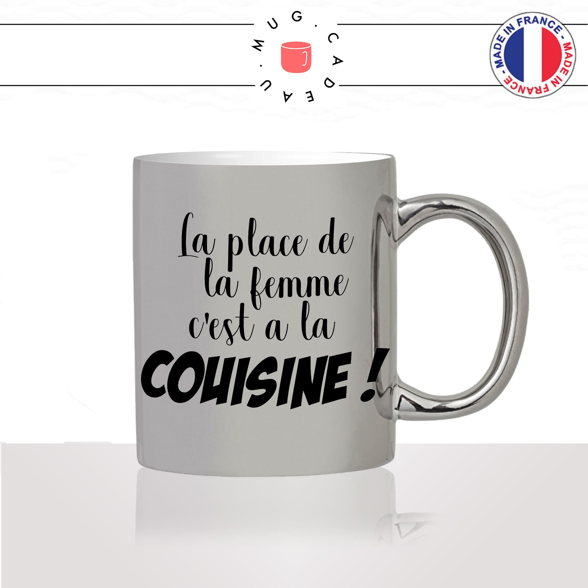 mug-tasse-argent-argenté-silver-la-place-de-la-femme-cest-a-la-couisine-sambrana-meme-internet-humour-idée-cadeau-fun-cool-café-thé2