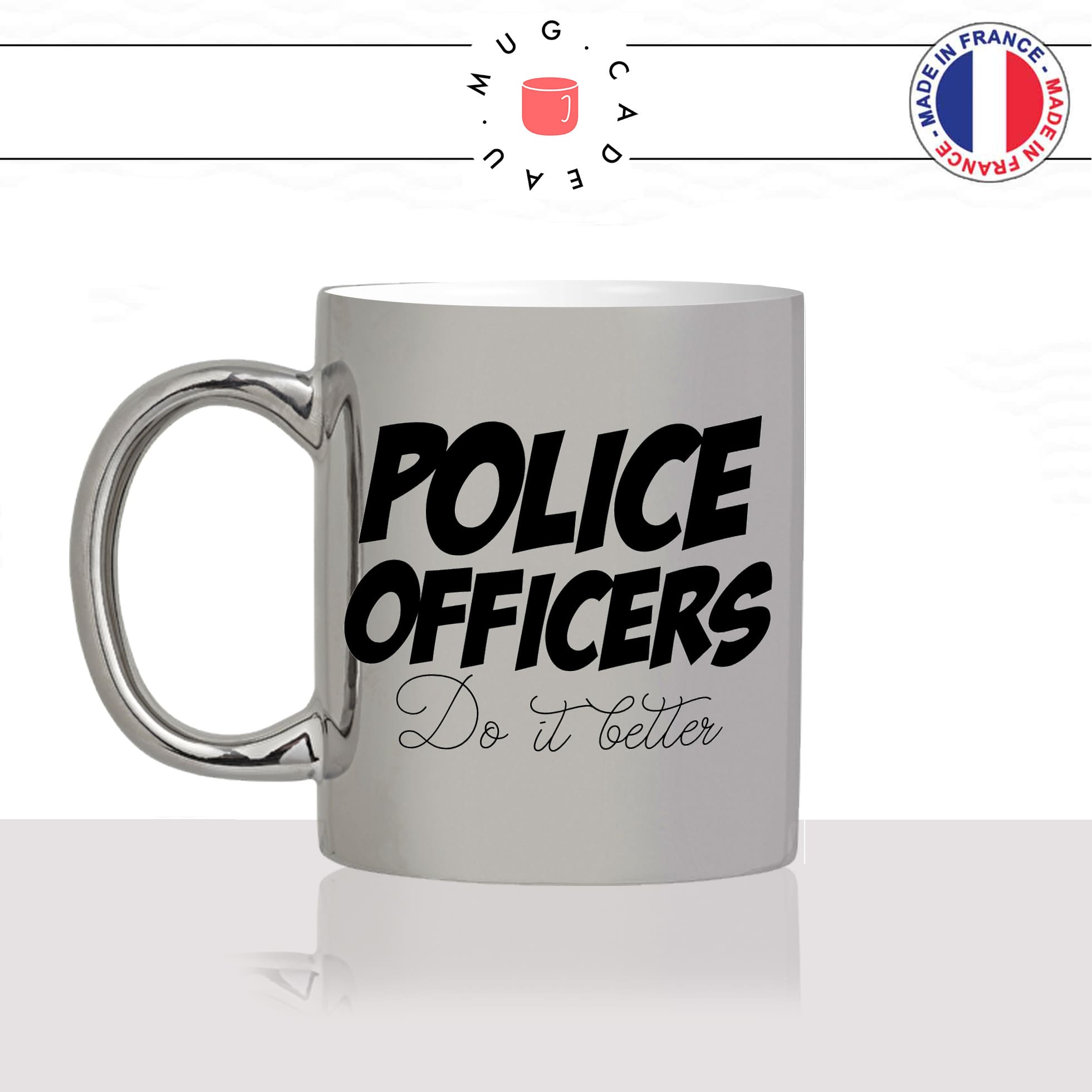 mug-tasse-argenté-silver-police-officer-do-it-better-humour-policier-fonctionnaire-flic-sexy-métier-fun-cool-café-thé-idée-cadeau-original