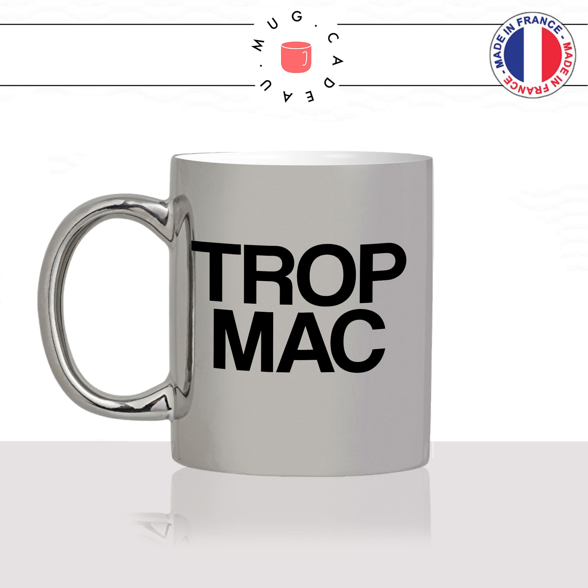 mug-tasse-argent-argenté-silver-trop-mac-maccu-ajaccio-corse-corsica-patois-langue-ile-de-beauté-idée-cadeau-fun-cool-café-thé