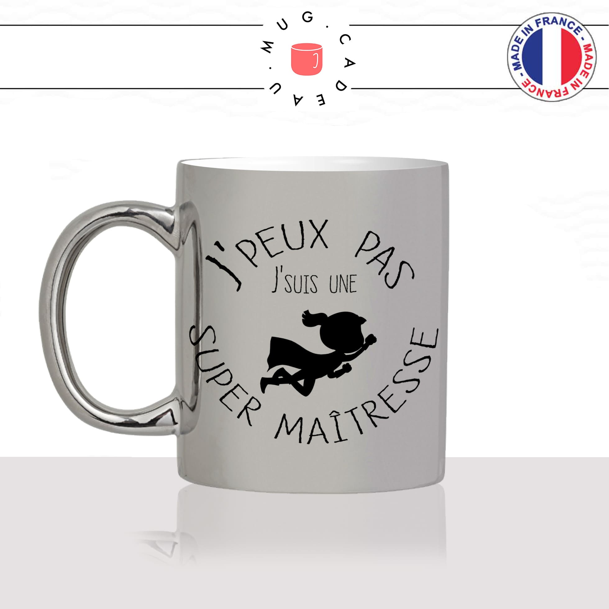 mug-tasse-argent-argenté-silver-je-peux-pas-je-suis-une-super-maitresse-professeur-ecole-enfant-scolaire-idée-cadeau-fun-cool-café-thé