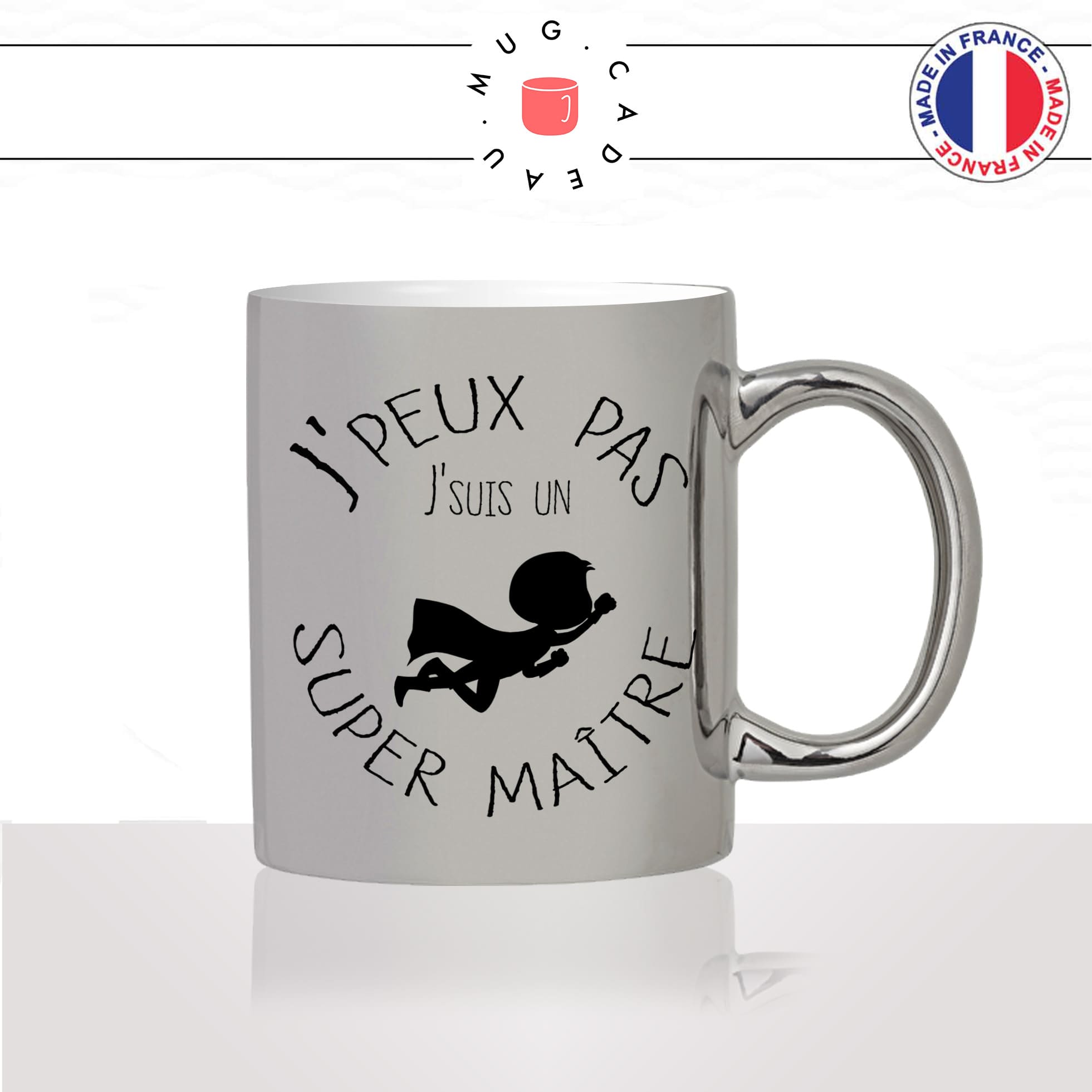 mug-tasse-argent-argenté-silver-je-peux-pas-je-suis-un-super-maiter-homme-professeur-ecole-enfant-scolaire-idée-cadeau-fun-cool-café-thé2