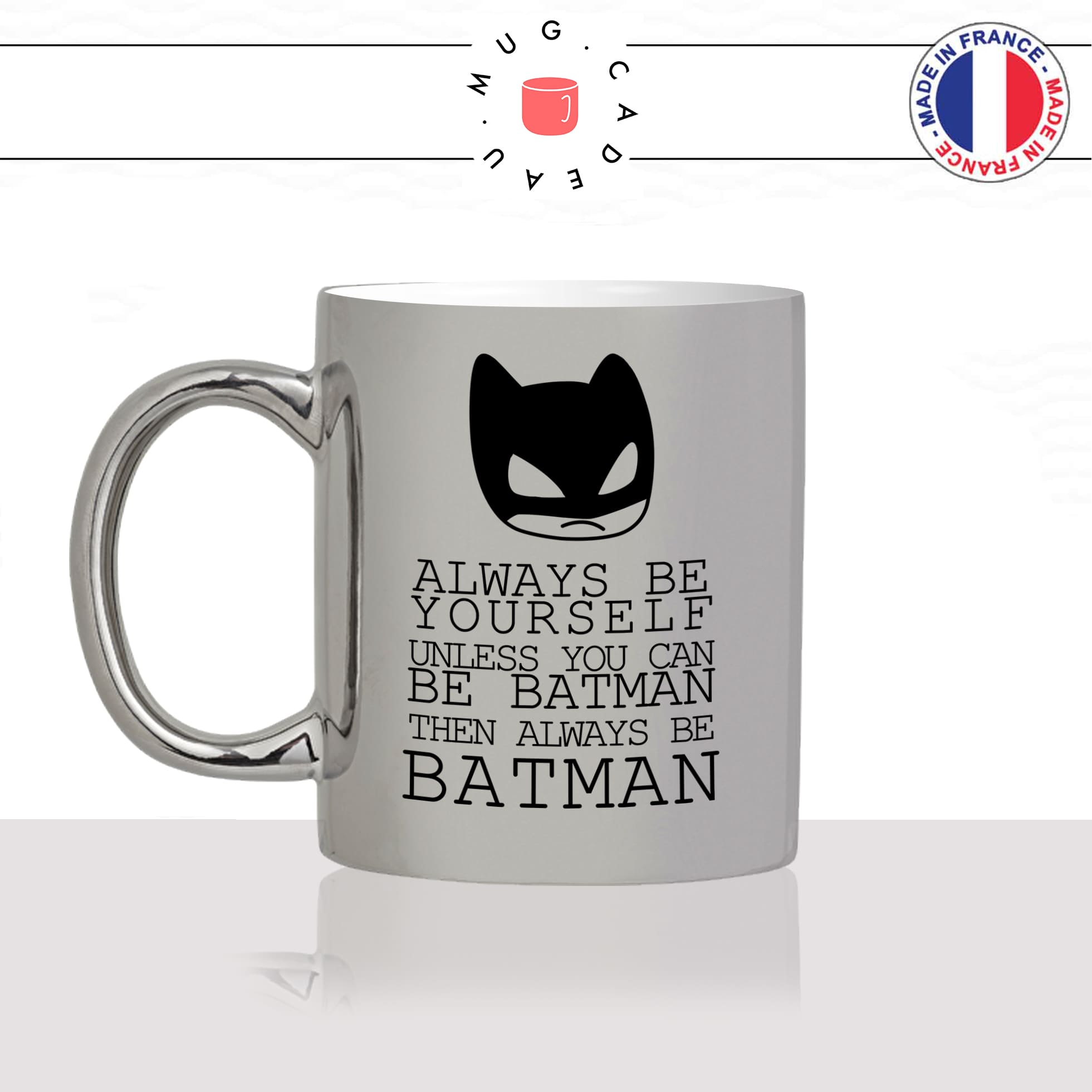 mug-tasse-argent-argenté-silver-always-be-batman-super-héro-chauve-sourie-masque-dessin-humour-idée-cadeau-fun-cool-café-thé-original