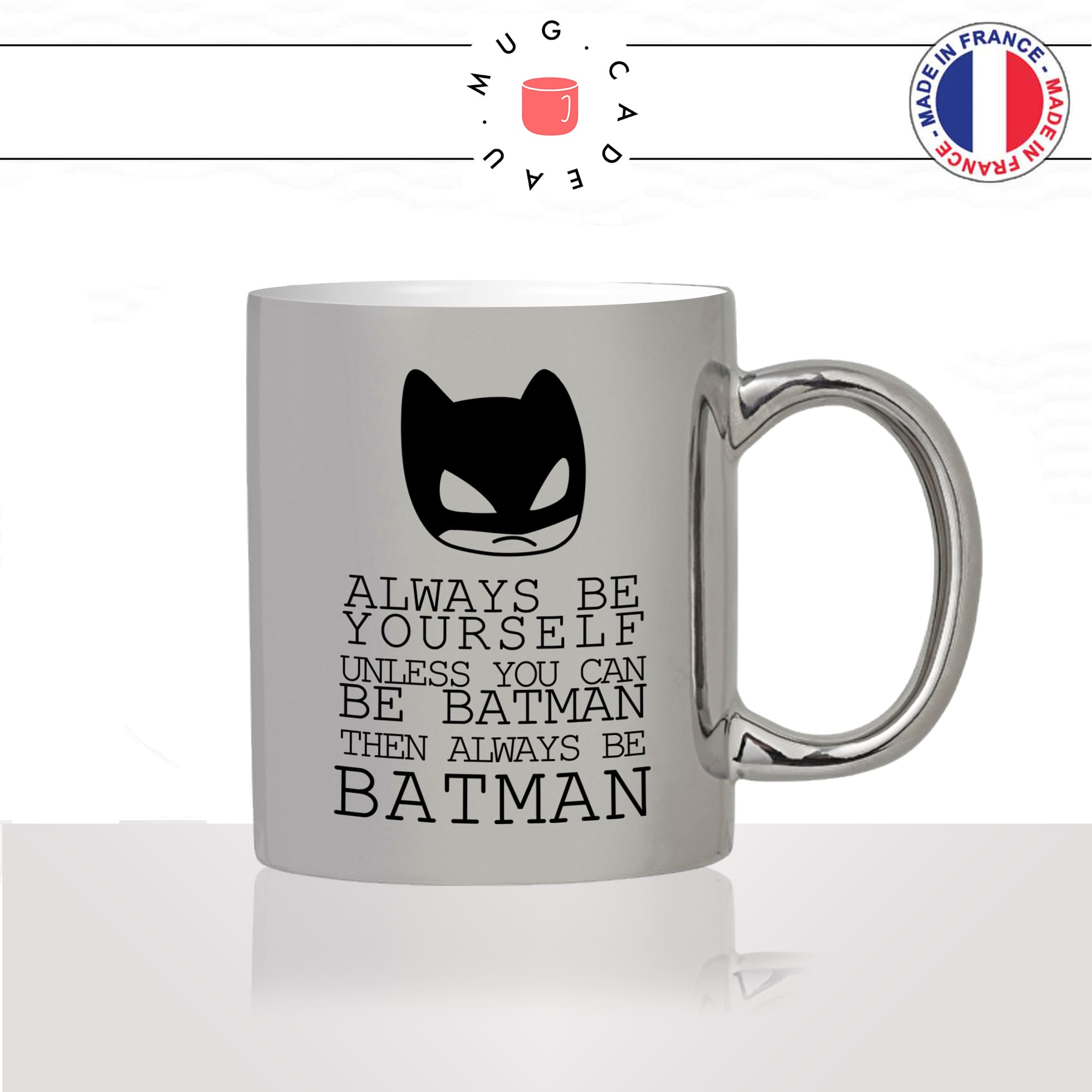 mug-tasse-argent-argenté-silver-always-be-batman-super-héro-chauve-sourie-masque-dessin-humour-idée-cadeau-fun-cool-café-thé-original2