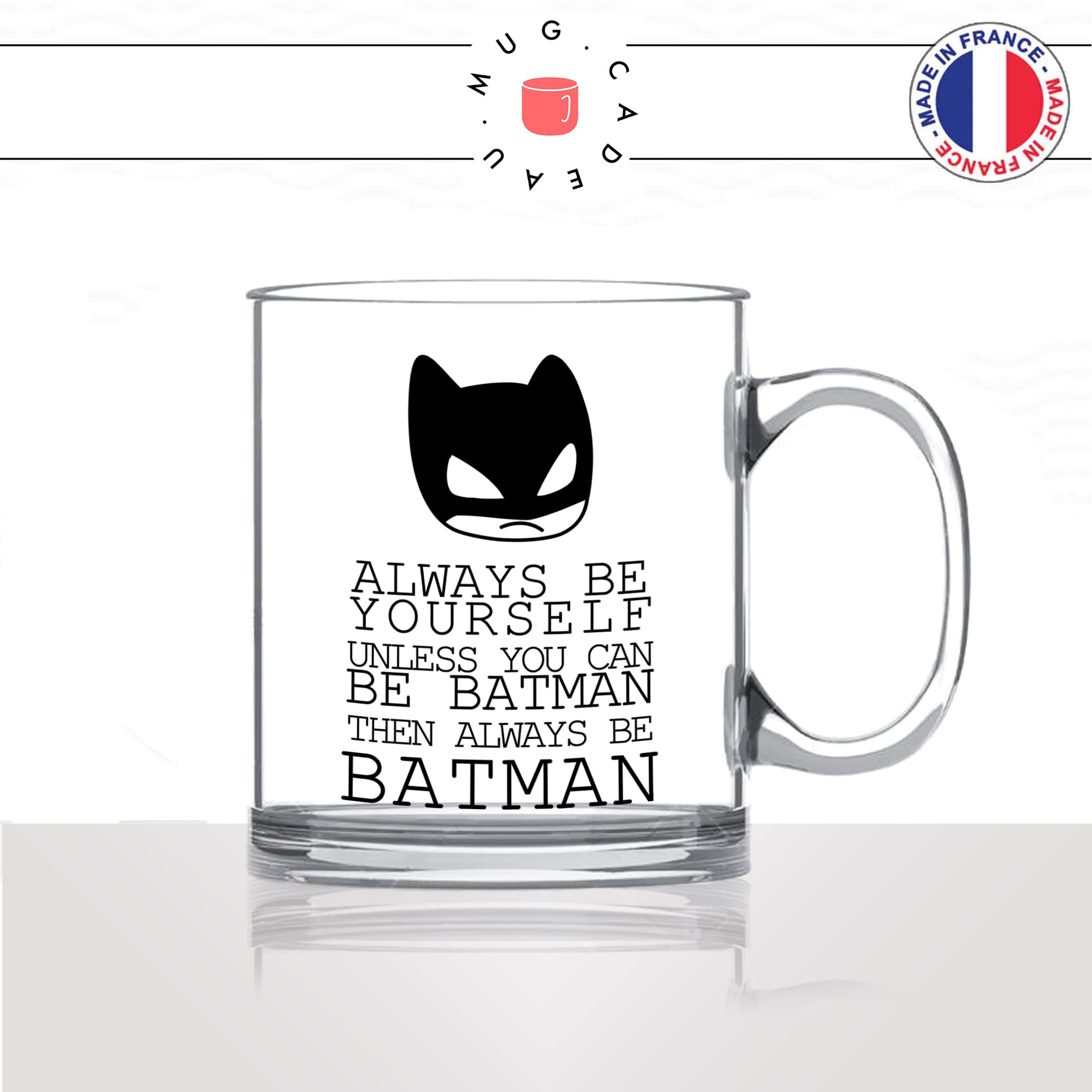mug-tasse-en-verre-transparent-glass-always-be-batman-super-héro-chauve-sourie-masque-dessin-humour-idée-cadeau-fun-cool-café-thé-original2