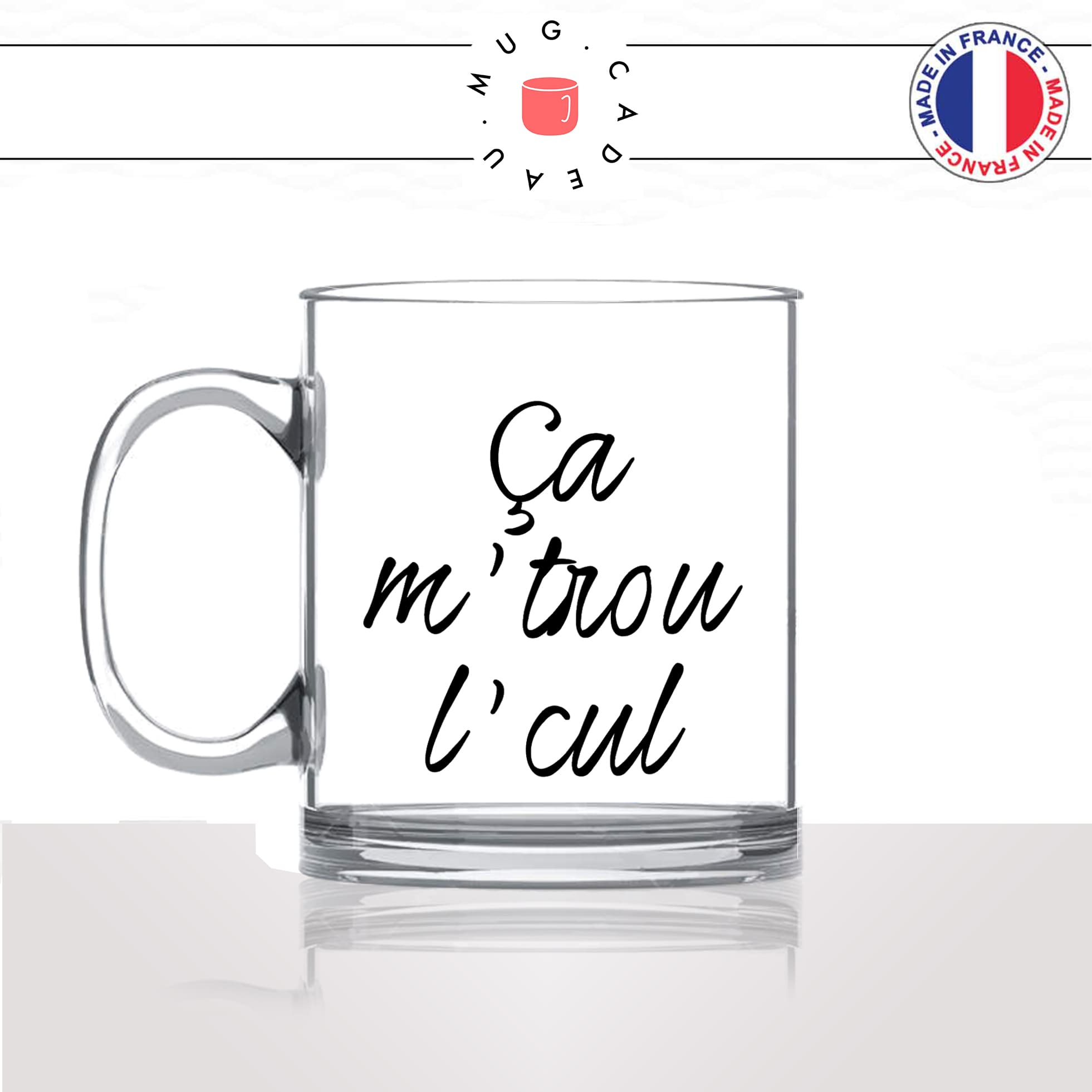 mug-tasse-en-verre-transparent-glass-ca-me-trou-le-cul-expression-francaise-homme-femme-humour-fun-cool-idée-cadeau-original-personnalisé