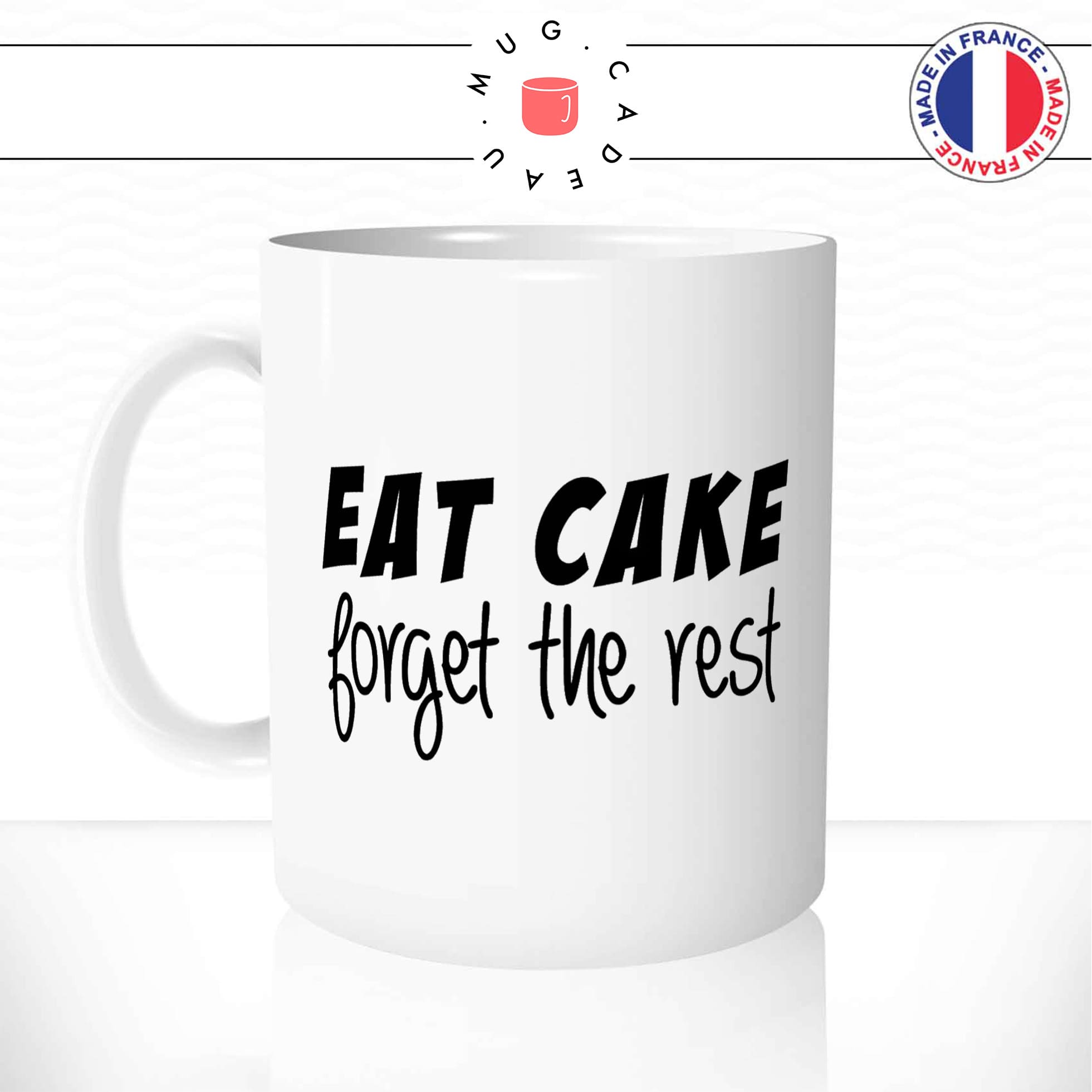 Mug Eat Cake Forget The Rest