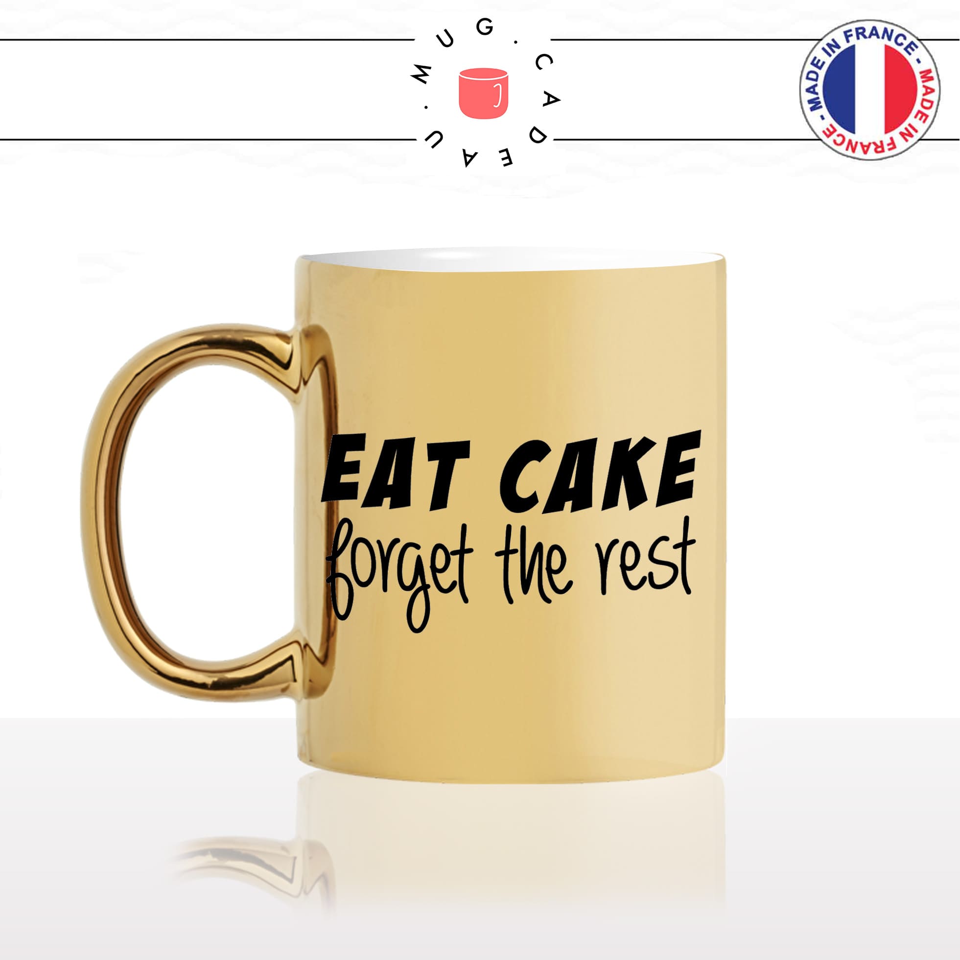 mug-tasse-or-doré-gold-unique-eat-cake-forget-the-rest-mange-gateau-chocolat-homme-femme-humour-fun-cool-idée-cadeau-original-personnalisé