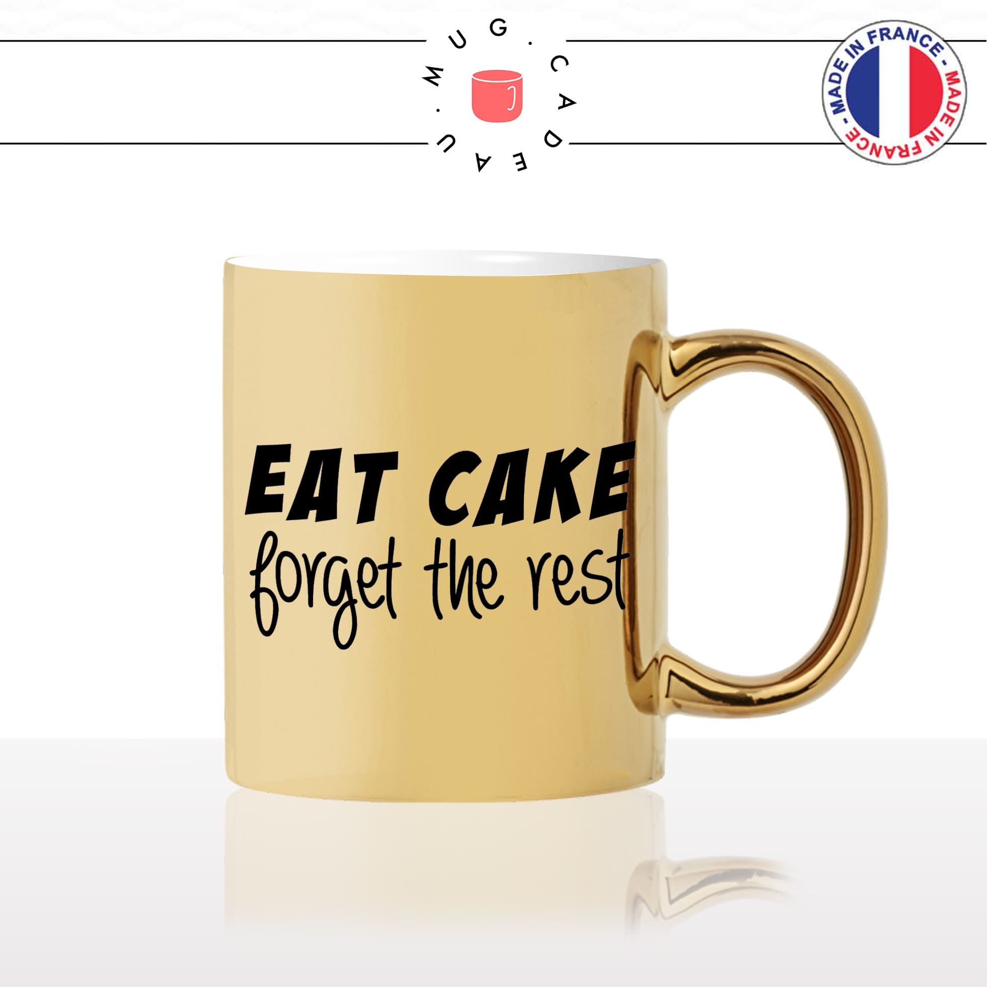 mug-tasse-or-doré-gold-unique-eat-cake-forget-the-rest-mange-gateau-chocolat-homme-femme-humour-fun-cool-idée-cadeau-original-personnalisé2