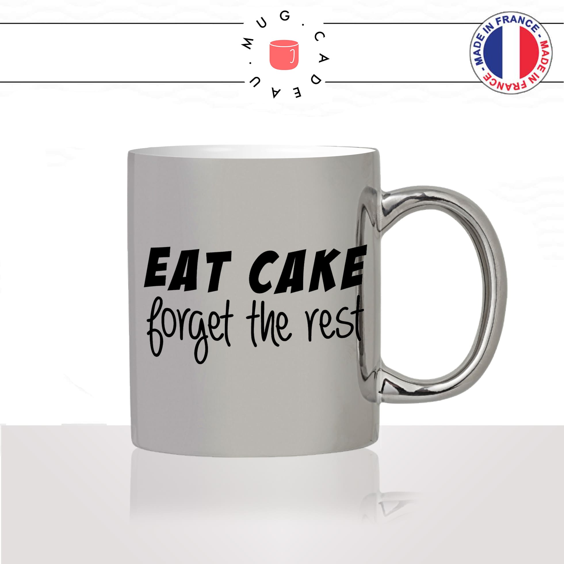 mug-tasse-argenté-argent-gris-silver-eat-cake-forget-the-rest-mange-gateau-chocolat-homme-femme-humour-fun-cool-idée-cadeau-original2