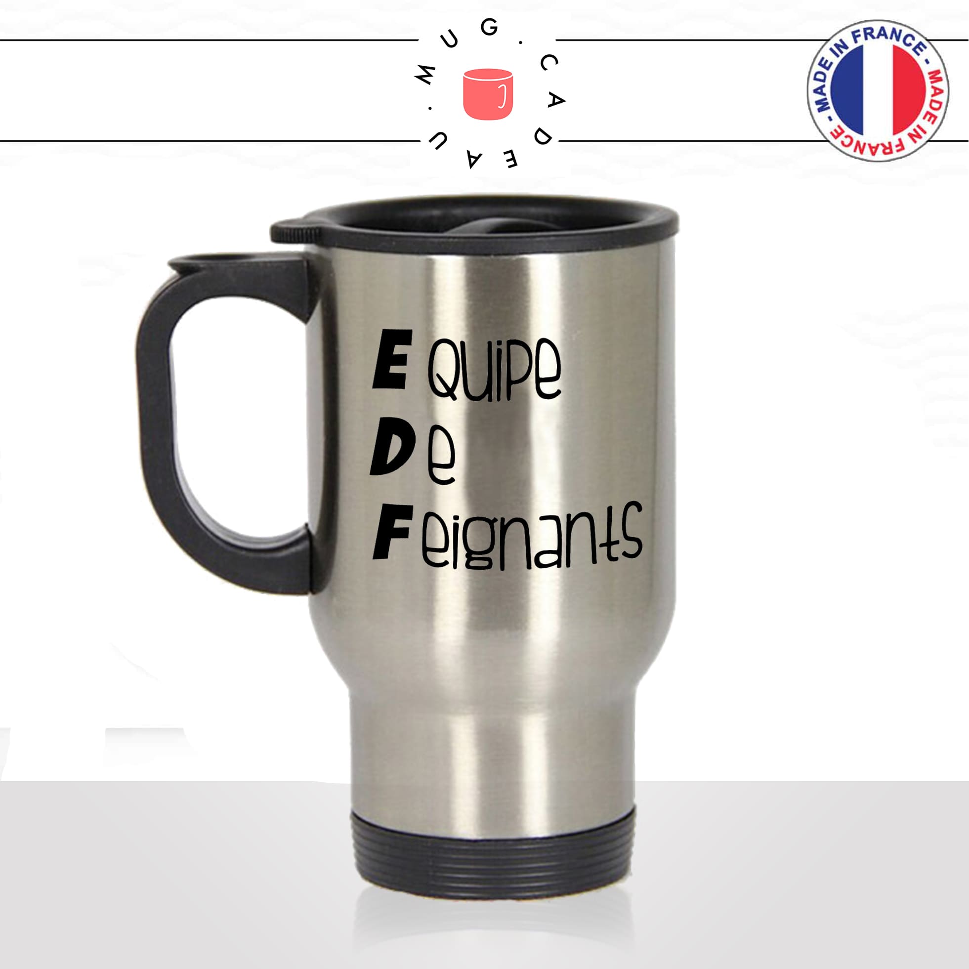 mug-tasse-thermos-isotherme-equipe-de-feignants-edf-accronyme-homme-femme-parodie-humour-fun-cool-idée-cadeau-original-personnalisé