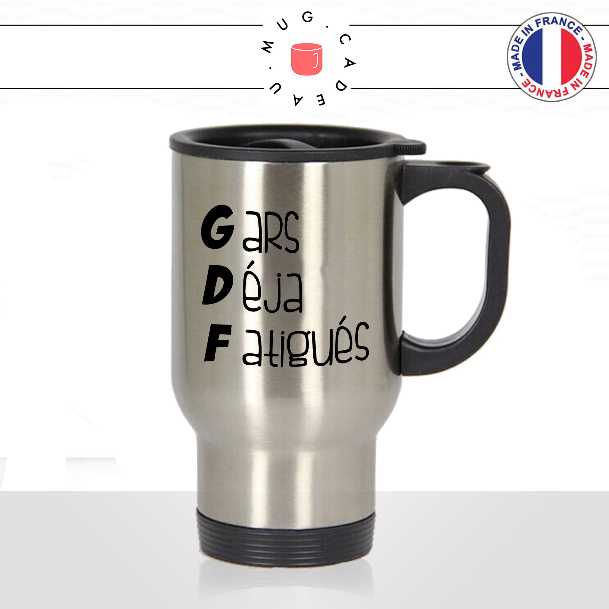 mug-tasse-thermos-isotherme-gdf-gars-deja-fatigués-metier-collegue-accronyme-homme-femme-humour-fun-cool-idée-cadeau-original-personnalisé2
