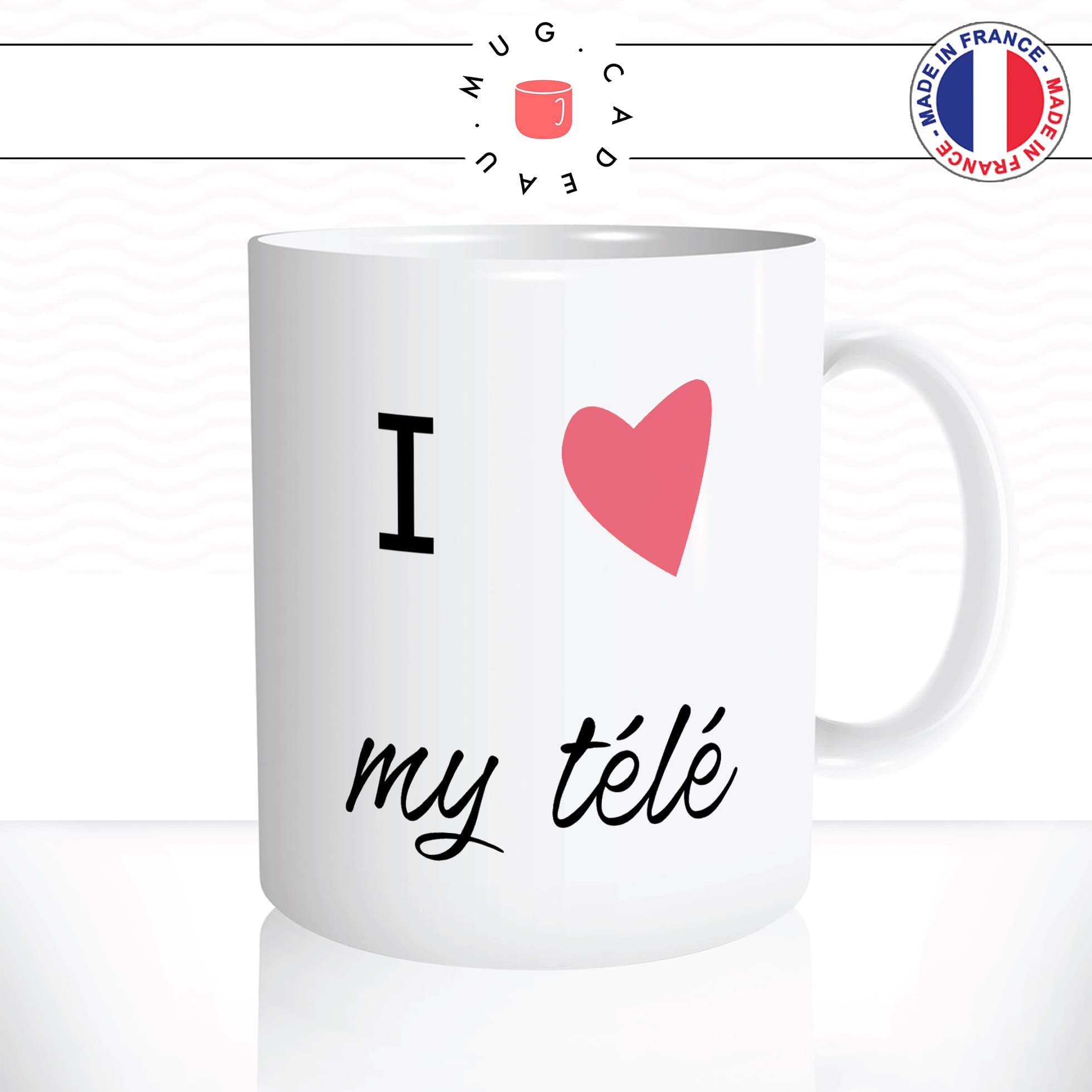mug-tasse-blanc-unique-i-love-my-télé-accro-a-ala-télévision-francaise-france-homme-femme-humour-fun-cool-idée-cadeau-original2