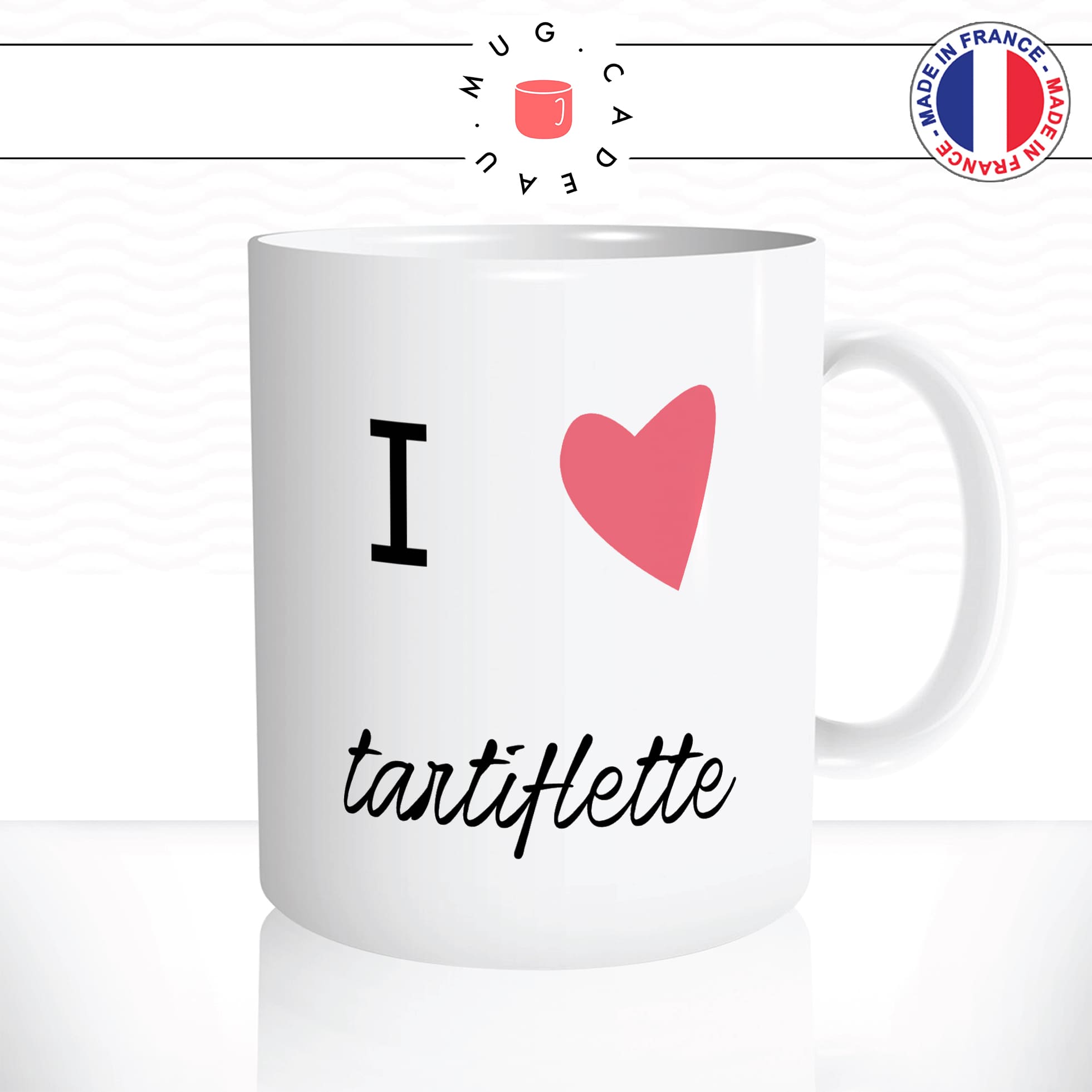 mug-tasse-blanc-unique-i-love-tartiflette-fromage-lardons-cuisine-francaise-plat-france-homme-femme-humour-fun-cool-idée-cadeau-original2