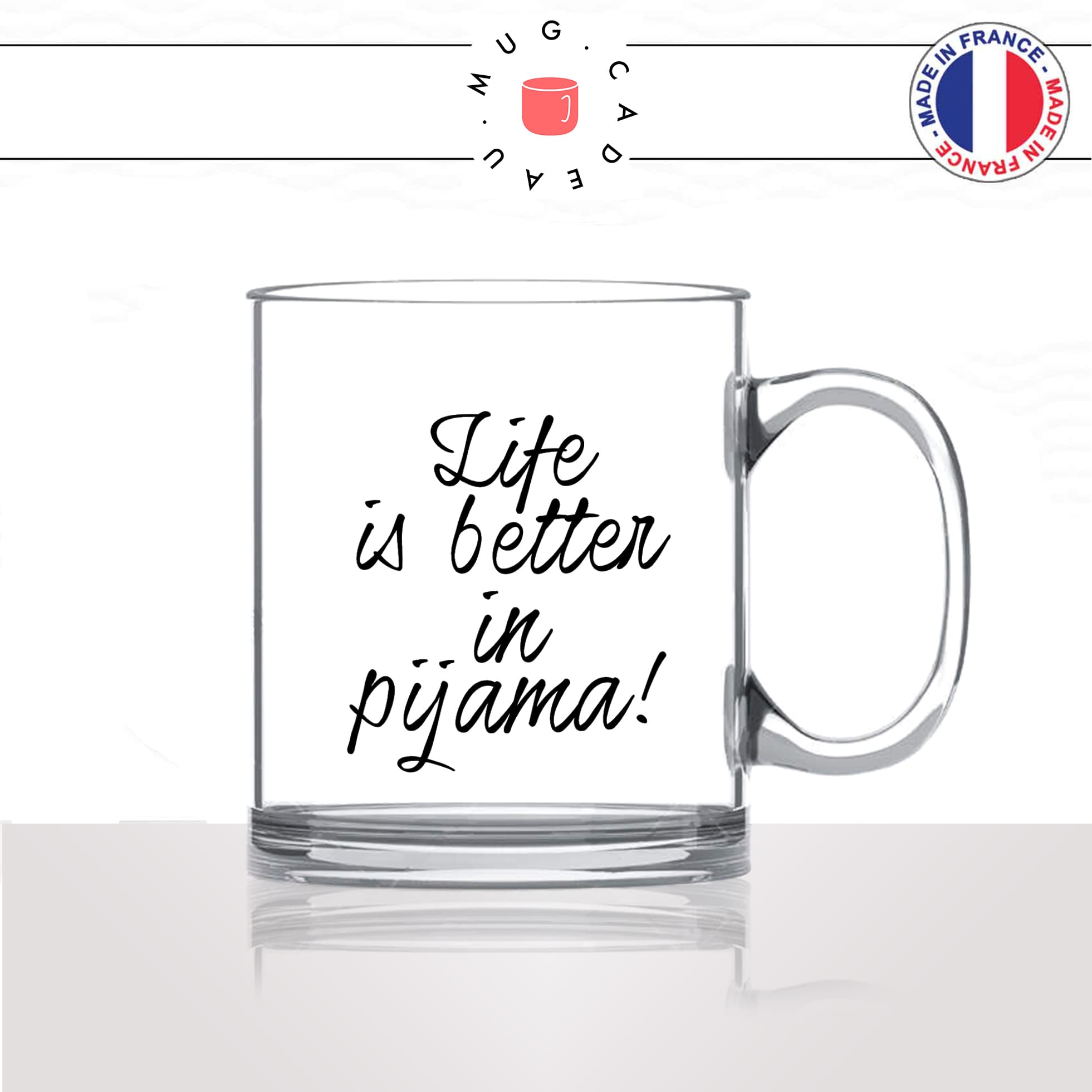 mug-tasse-en-verre-transparent-glass-life-is-better-in-pijamas-pijama-dormir-matin-week-end-femme-humour-fun-cool-idée-cadeau-original2