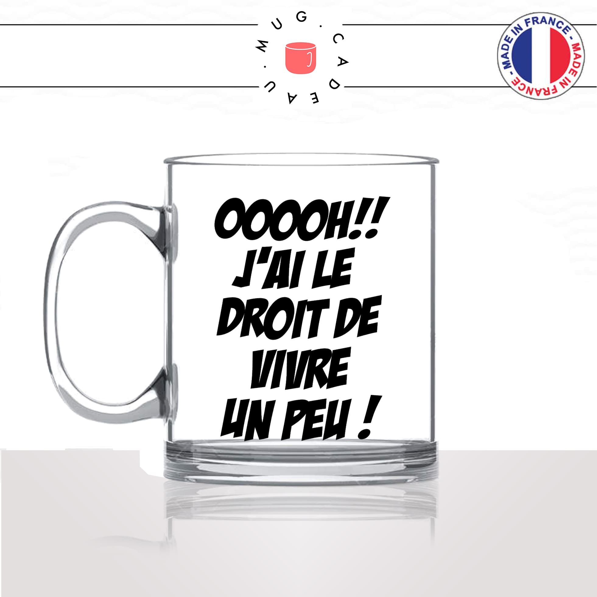 mug-tasse-en-verre-transparent-glass-meme-oooh-jai-le-droit-de-vivre-un-peu-homme-femme-geek-humour-fun-cool-idée-cadeau-original