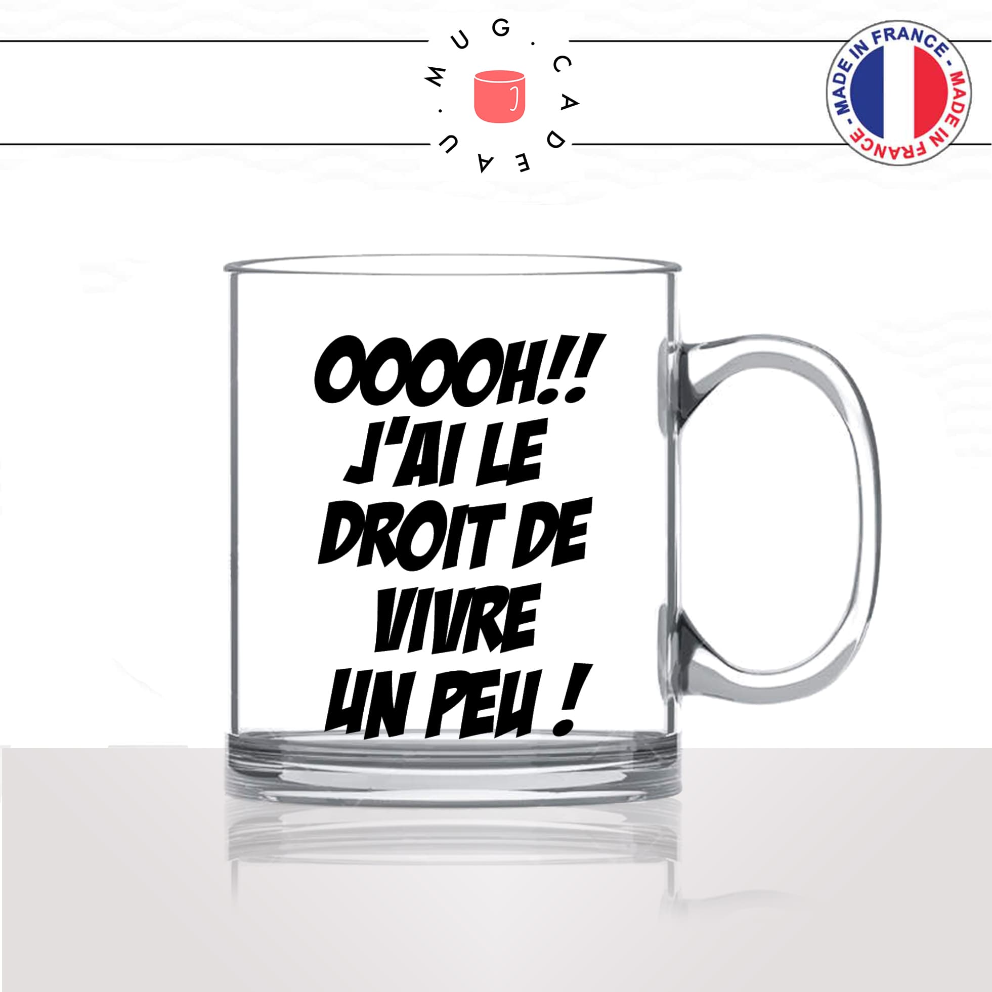 mug-tasse-en-verre-transparent-glass-meme-oooh-jai-le-droit-de-vivre-un-peu-homme-femme-geek-humour-fun-cool-idée-cadeau-original2