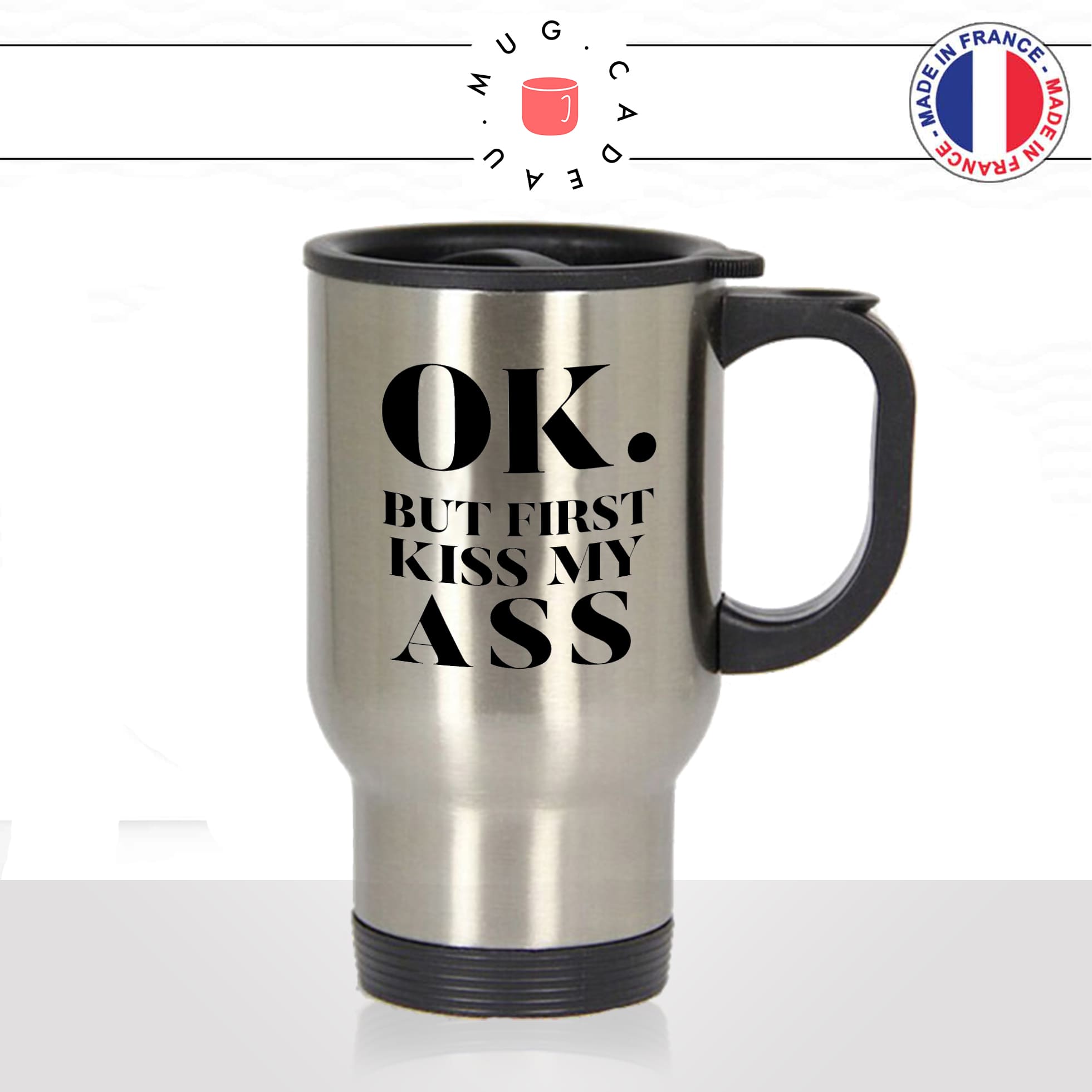 mug-tasse-thermos-isotherme-unique-ok-but-first-kiss-my-ass-mon-cul-homme-femme-drole-humour-fun-cool-idée-cadeau-original-personnalisé2