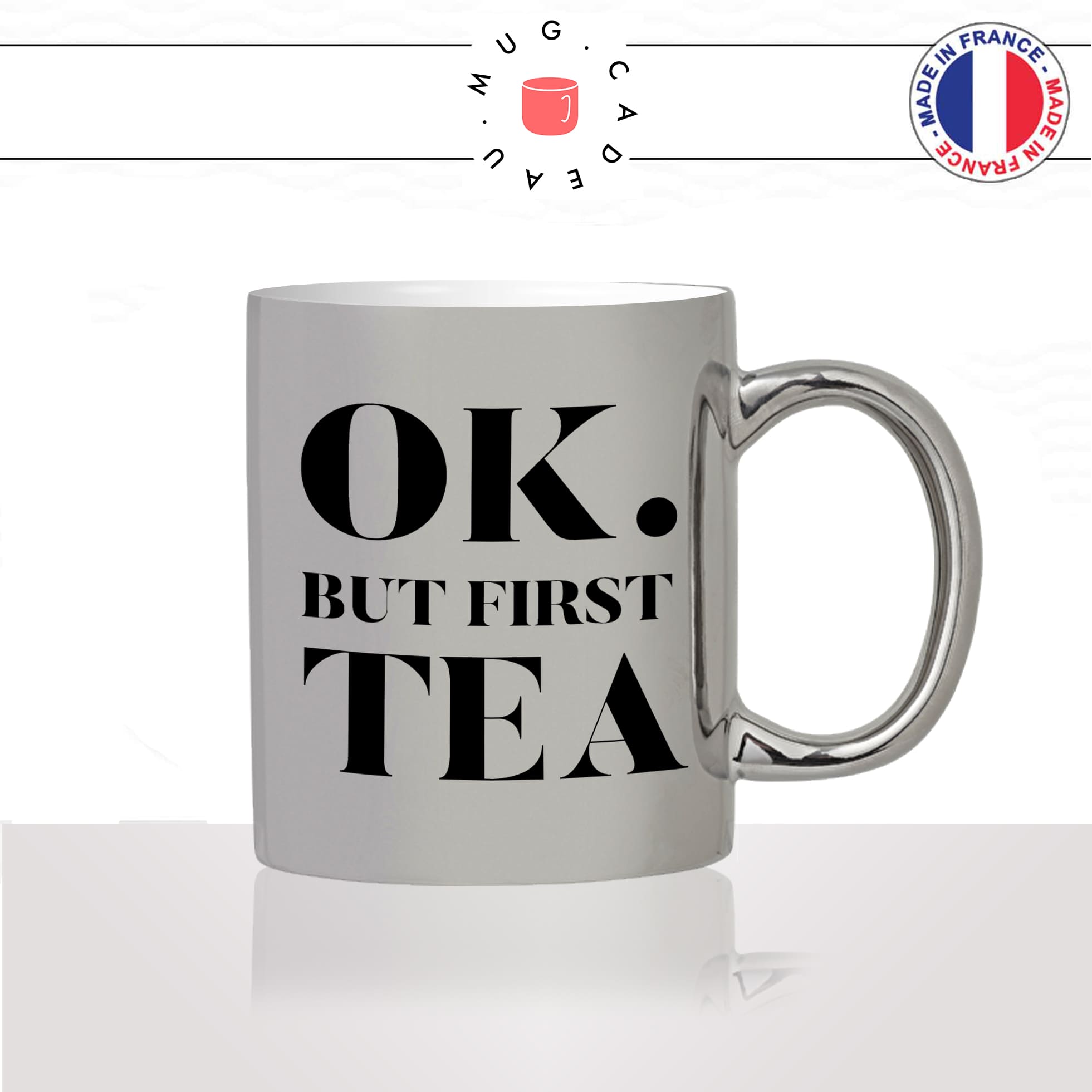 mug-tasse-argenté-argent-gris-silver-ok-but-first-tea-infusion-noir-vert-menthe-passion-homme-femme-humour-fun-cool-idée-cadeau-original2