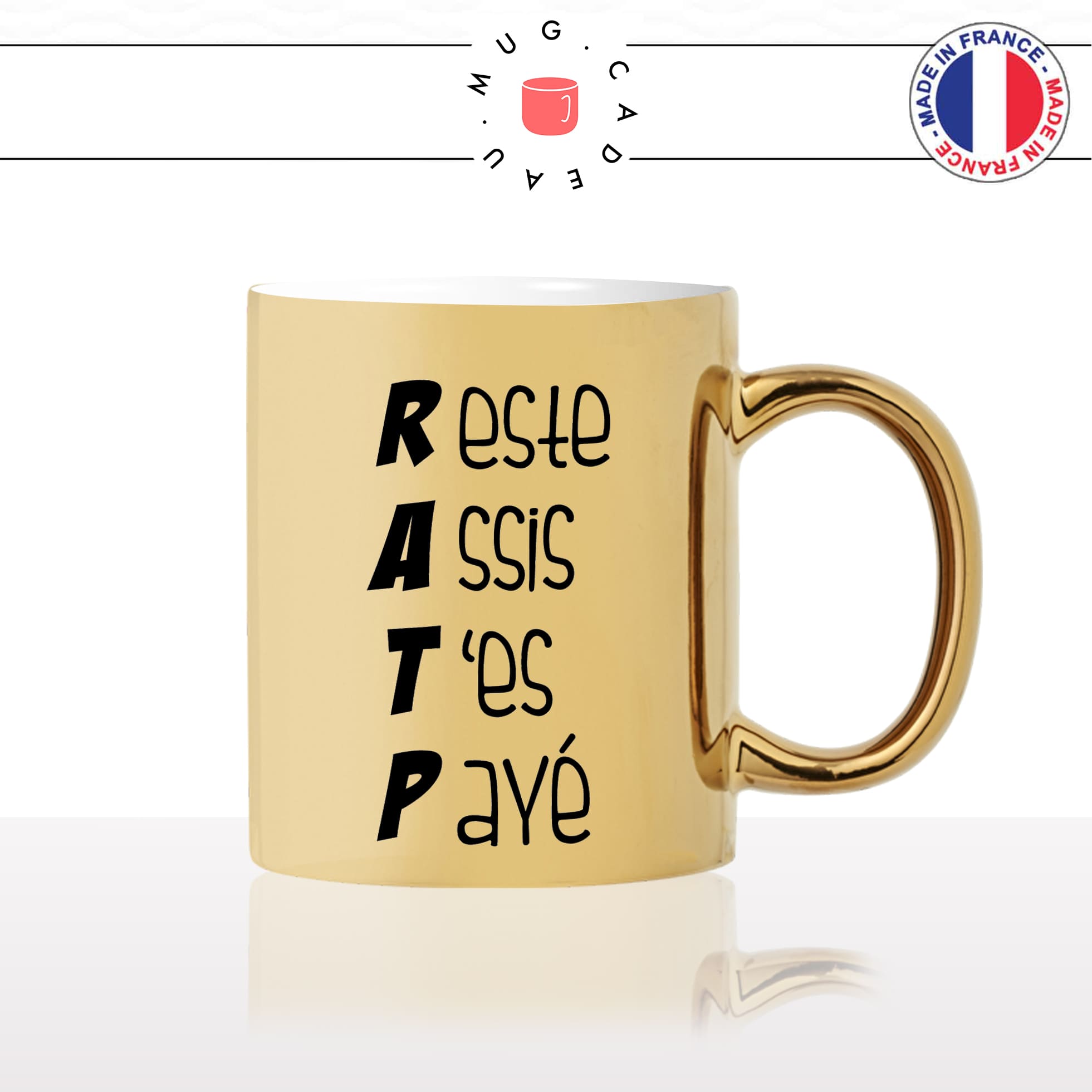 mug-tasse-or-doré-gold-unique-RATP-reste-assis-tes-payé-collegue-travail-homme-femme-parodie-humour-fun-cool-idée-cadeau-original2