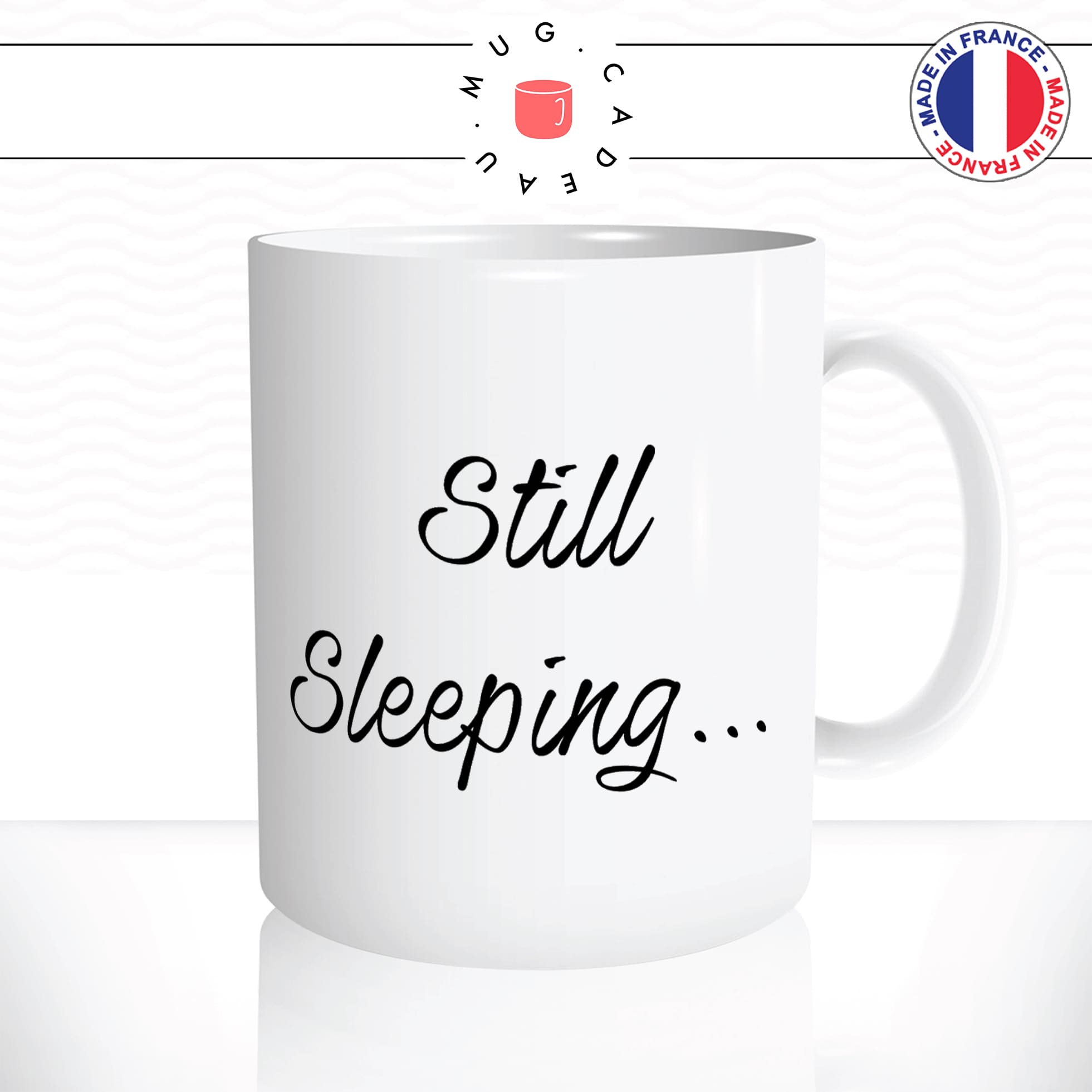mug-tasse-blanc-unique-still-sleeping-je-dors-encore-matin-reveil-homme-femme-humour-fun-cool-idée-cadeau-original-personnalisé2