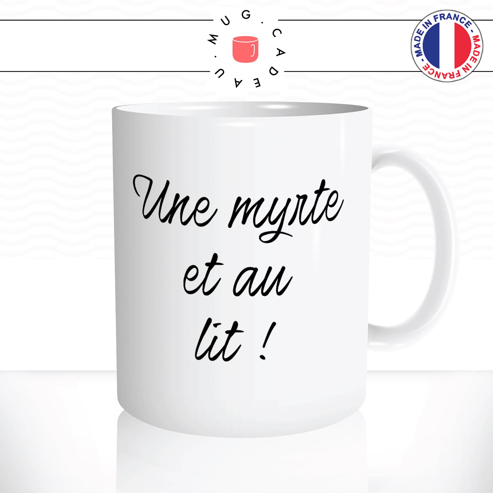 mug-tasse-blanc-unique-une-myrte-et-au-lit-liqueur-corse-digestif-homme-femme-parodie-humour-fun-cool-idée-cadeau-original-personnalisé2