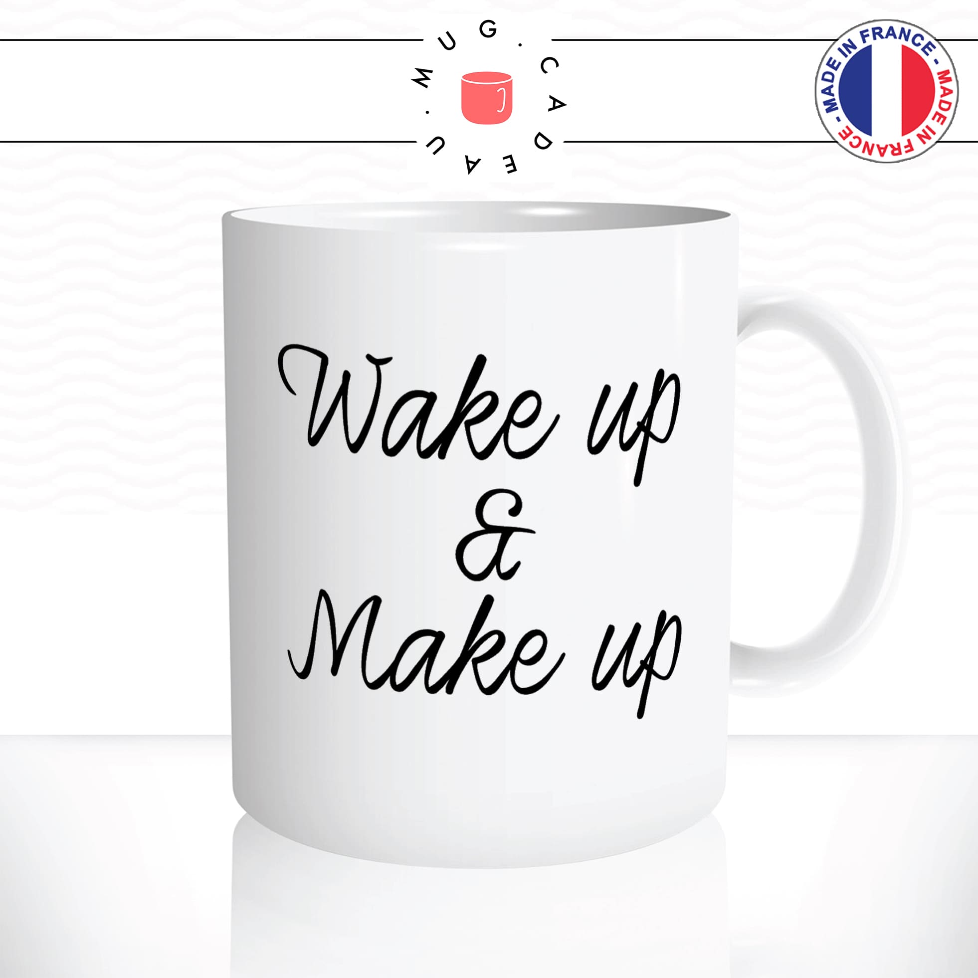 mug-tasse-blanc-unique-wake-up-and-make-up-maquillage-maquilleuse-reveil-matin-homme-femme-fun-cool-idée-cadeau-original2