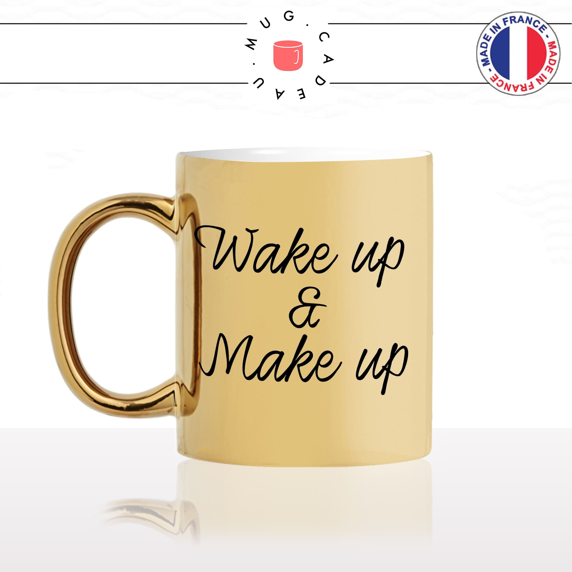 mug-tasse-or-doré-gold-unique-wake-up-and-make-up-maquillage-maquilleuse-reveil-matin-homme-femme-fun-cool-idée-cadeau-original