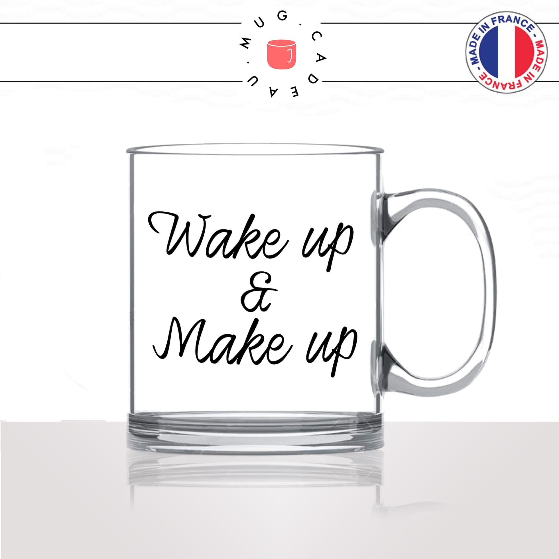 mug-tasse-en-verre-transparent-glass-wake-up-and-make-up-maquillage-maquilleuse-reveil-matin-homme-femme-fun-cool-idée-cadeau-original2