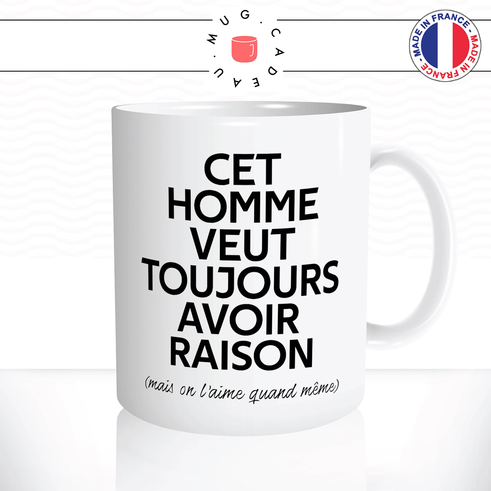 mug-tasse-blanc-cet-homme-veut-toujours-avoir-raison-mais-on-laime-quand-meme-couple-mec-humour-fun-idée-cadeau-originale-cool2-min