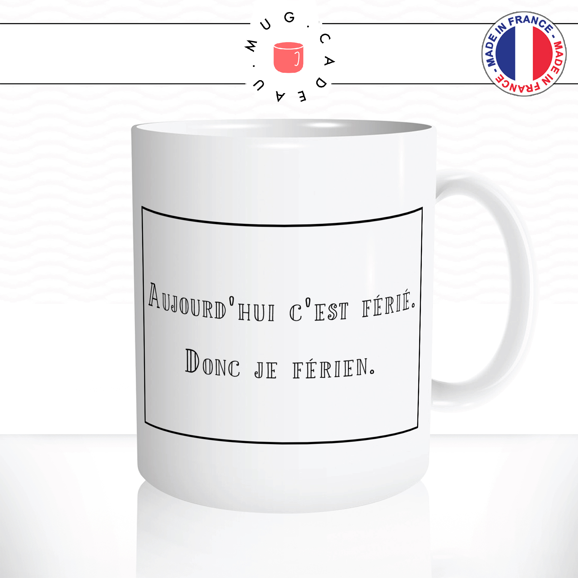 mug-tasse-ref51-citation-drole-jour-ferie-je-fais-rien-jeux-de-mots-cafe-the-mugs-tasses-personnalise-anse-droite