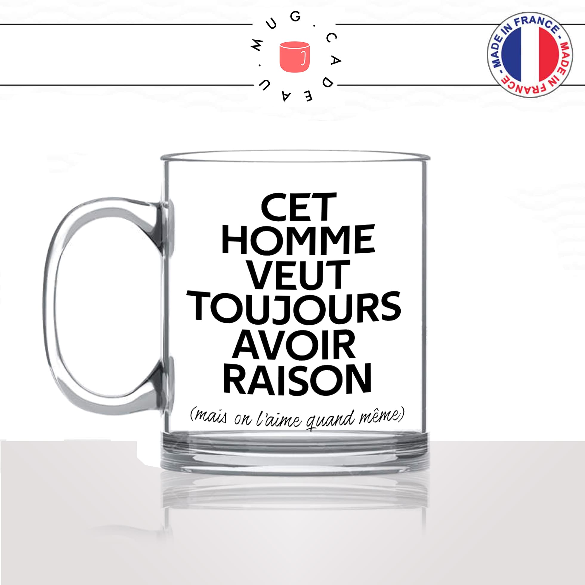 mug-tasse-en-verre-transparent-glass-cet-homme-veut-toujours-avoir-raison-mais-on-laime-quand-meme-couple-mec-humour-fun-idée-cadeau