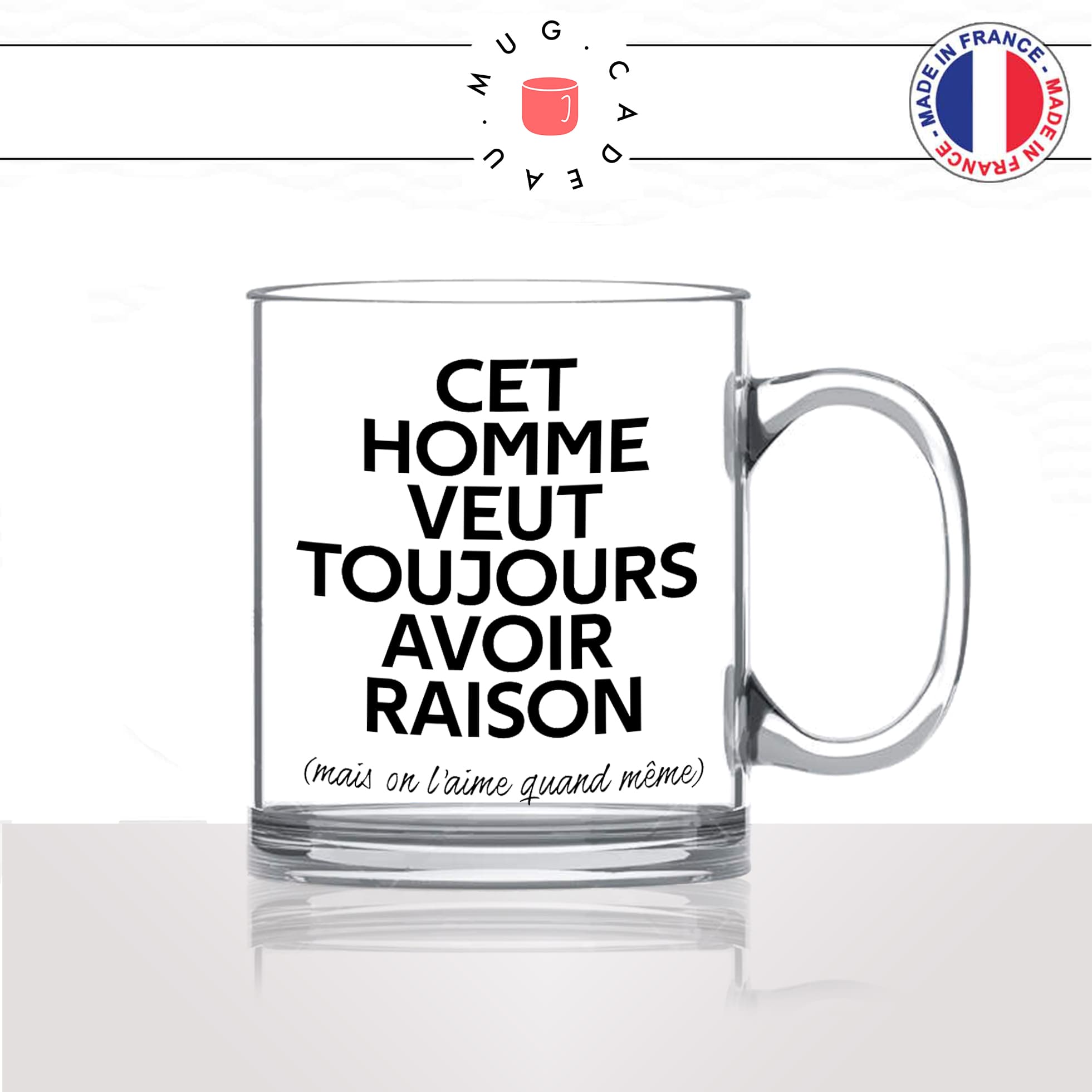 mug-tasse-en-verre-transparent-glass-cet-homme-veut-toujours-avoir-raison-mais-on-laime-quand-meme-couple-mec-humour-fun-idée-cadeau2