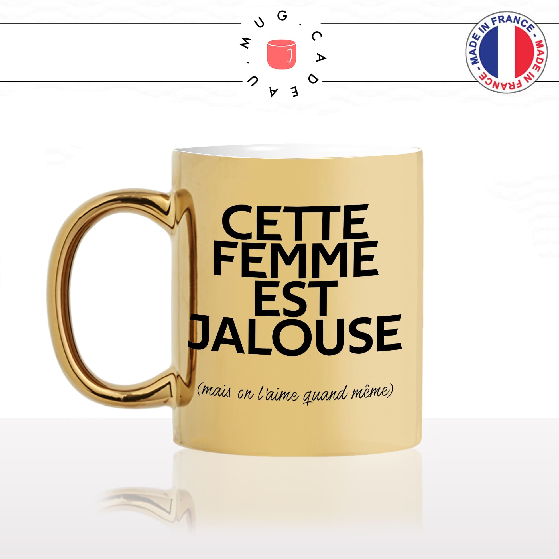 mug-tasse-or-doré-gold-cette-femme-est-jalouse-mais-on-laime-quand-meme-couple-jalousie-humour-fun-idée-cadeau-originale-cool