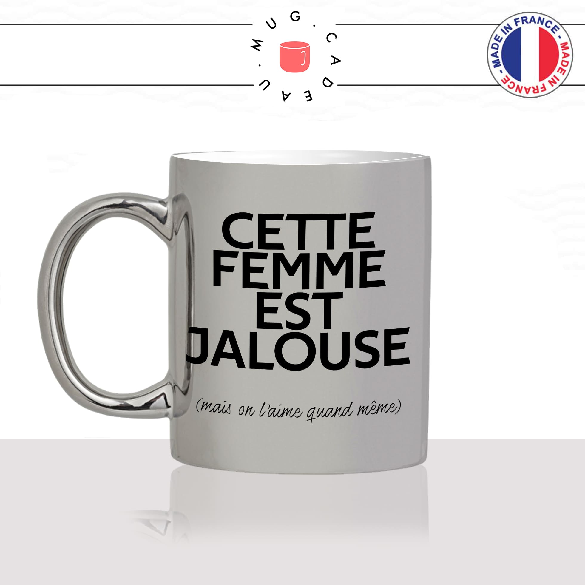 mug-tasse-argenté-argent-gris-silver-cette-femme-est-jalouse-mais-on-laime-quand-meme-couple-jalousie-humour-fun-idée-cadeau-originale