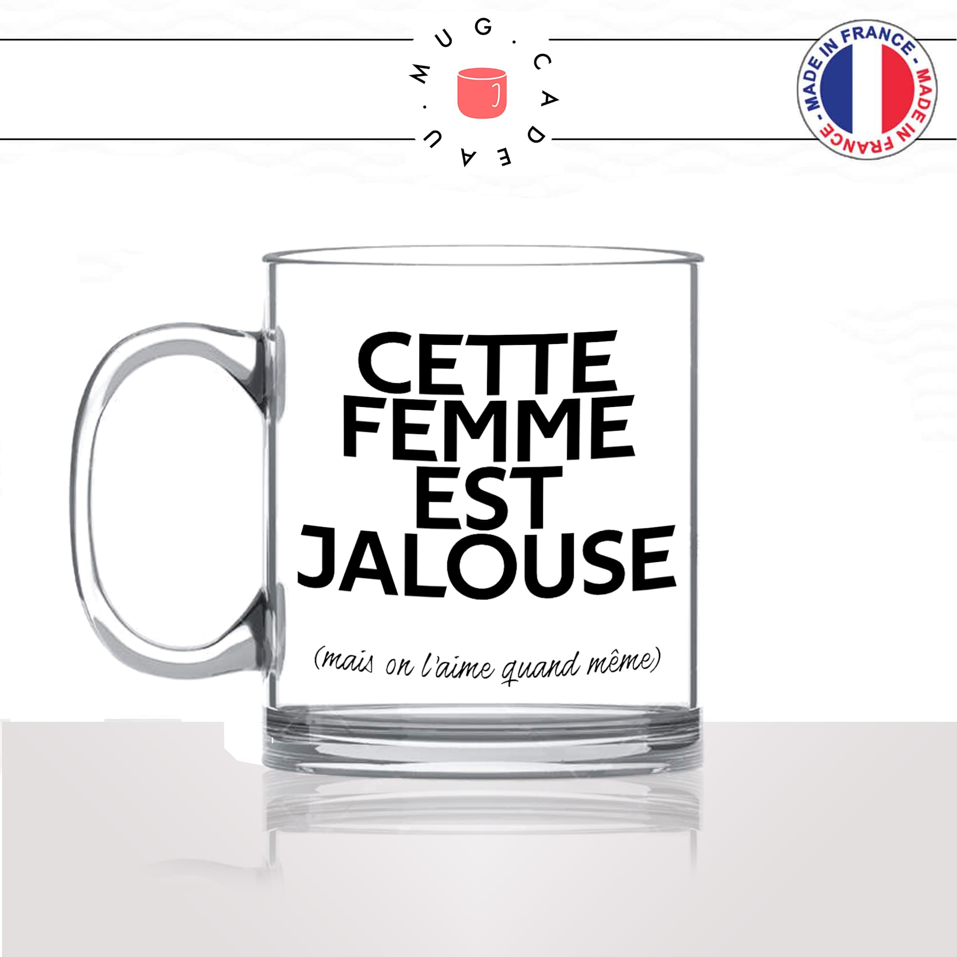 mug-tasse-en-verre-transparent-glass-cette-femme-est-jalouse-mais-on-laime-quand-meme-couple-jalousie-humour-fun-idée-cadeau-originale
