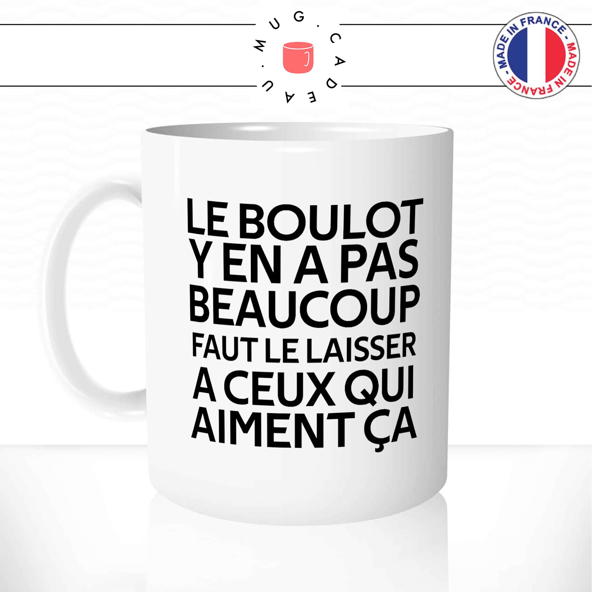 Mug Le Boulot Y En A Pas Beaucoup