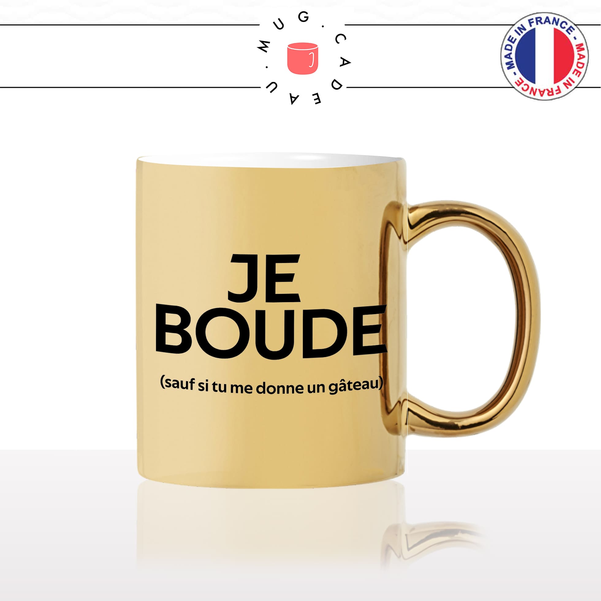 mug-tasse-or-doré-gold-je-boude-sauf-si-tu-me-donne-un-gaetau-gourmande-femme-boudeuse-humour-fun-idée-cadeau-originale-cool2