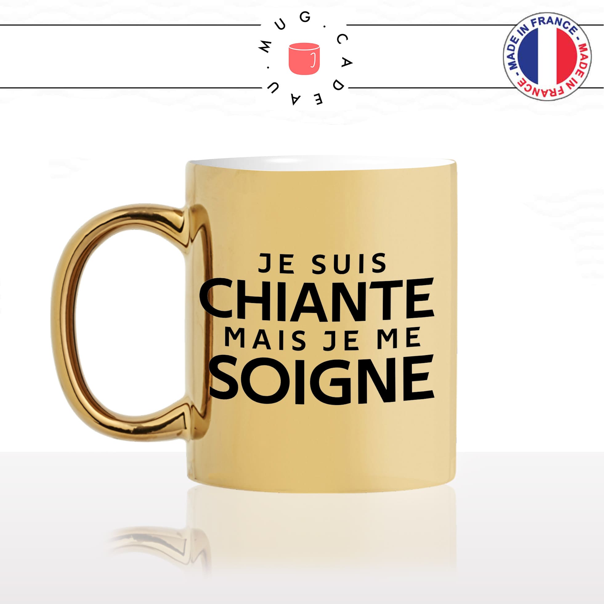 mug-tasse-or-doré-gold-je-suis-chiante-mais-je-me-soigne-femme-couple-copine-reloue-humour-fun-idée-cadeau-originale-cool