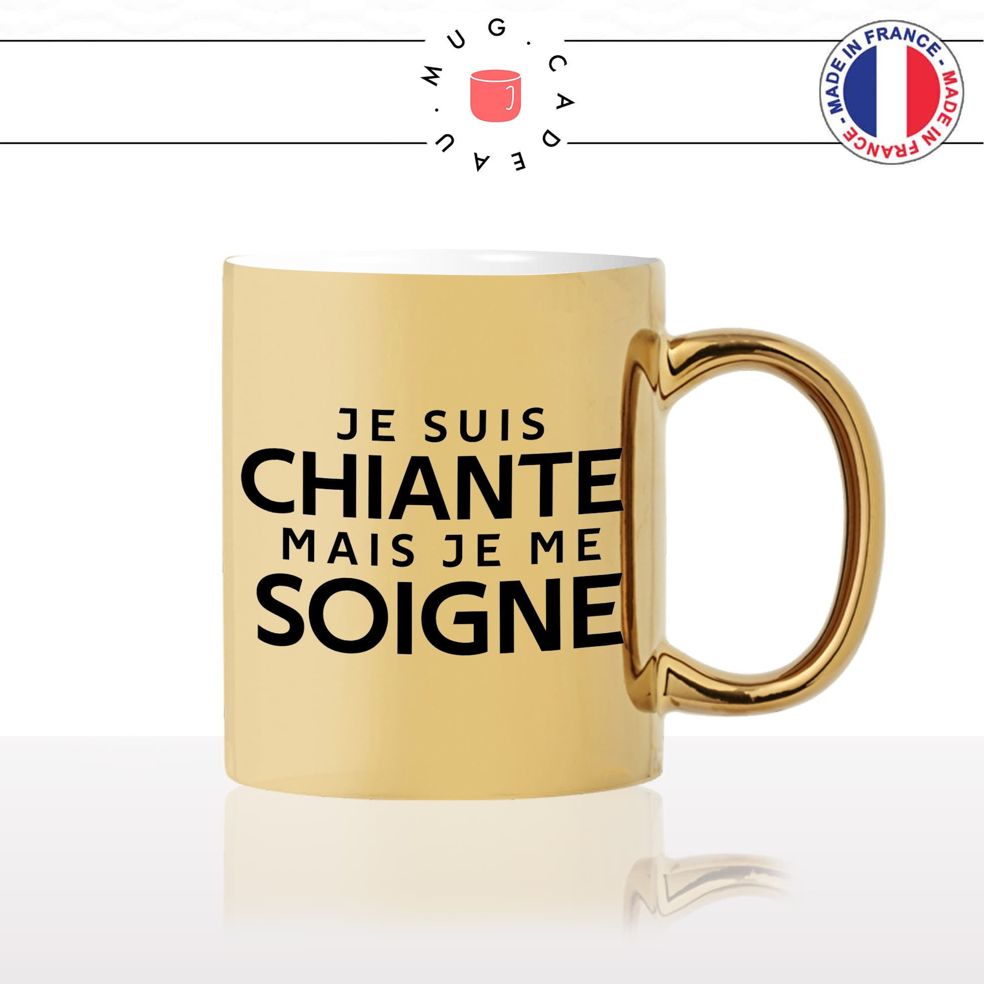 mug-tasse-or-doré-gold-je-suis-chiante-mais-je-me-soigne-femme-couple-copine-reloue-humour-fun-idée-cadeau-originale-cool2