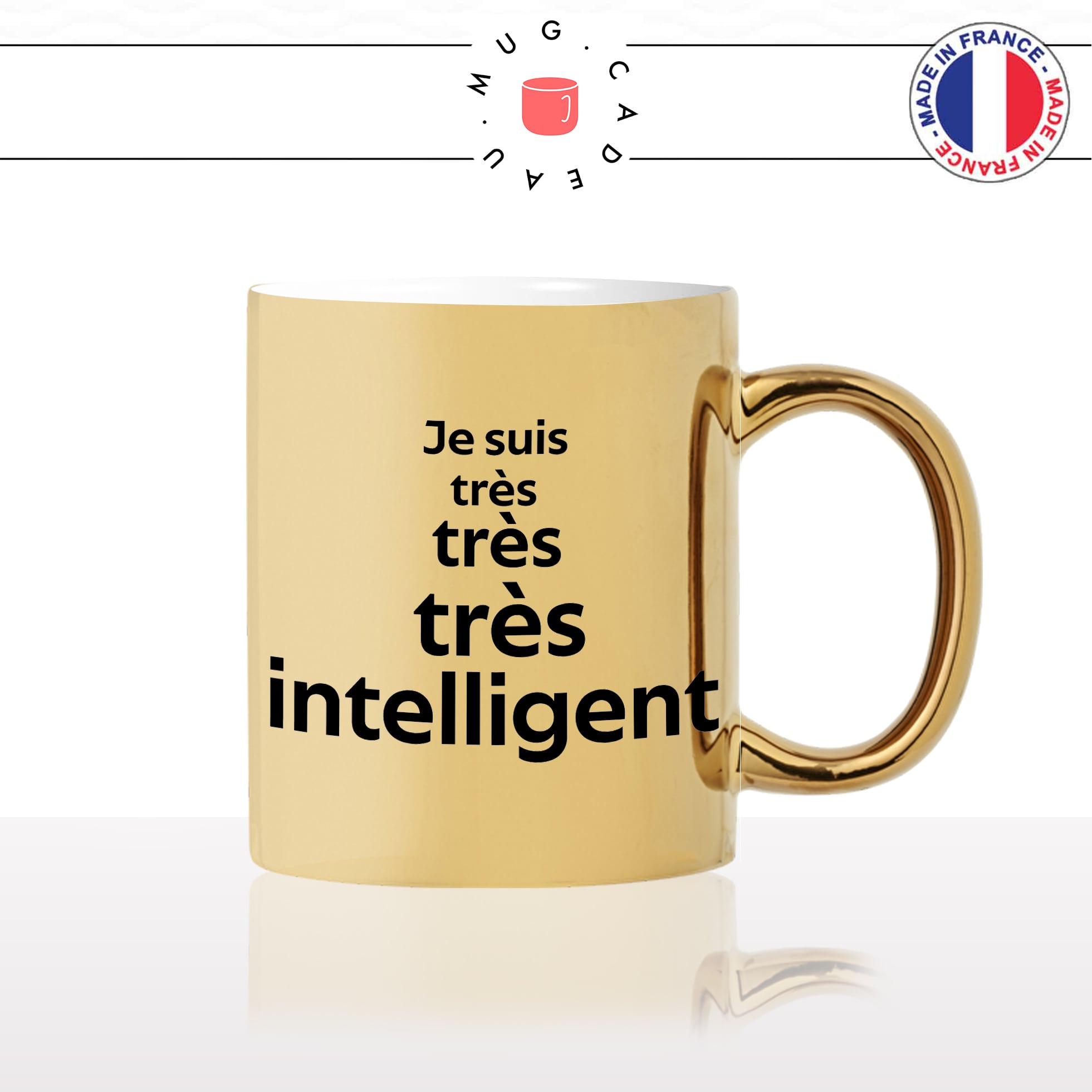 mug-tasse-or-doré-gold-je-suis-tres-tres-tres-intelligent-arouf-gangsta-prof-je-sais-tout-homme-humour-fun-idée-cadeau-originale-cool2-min