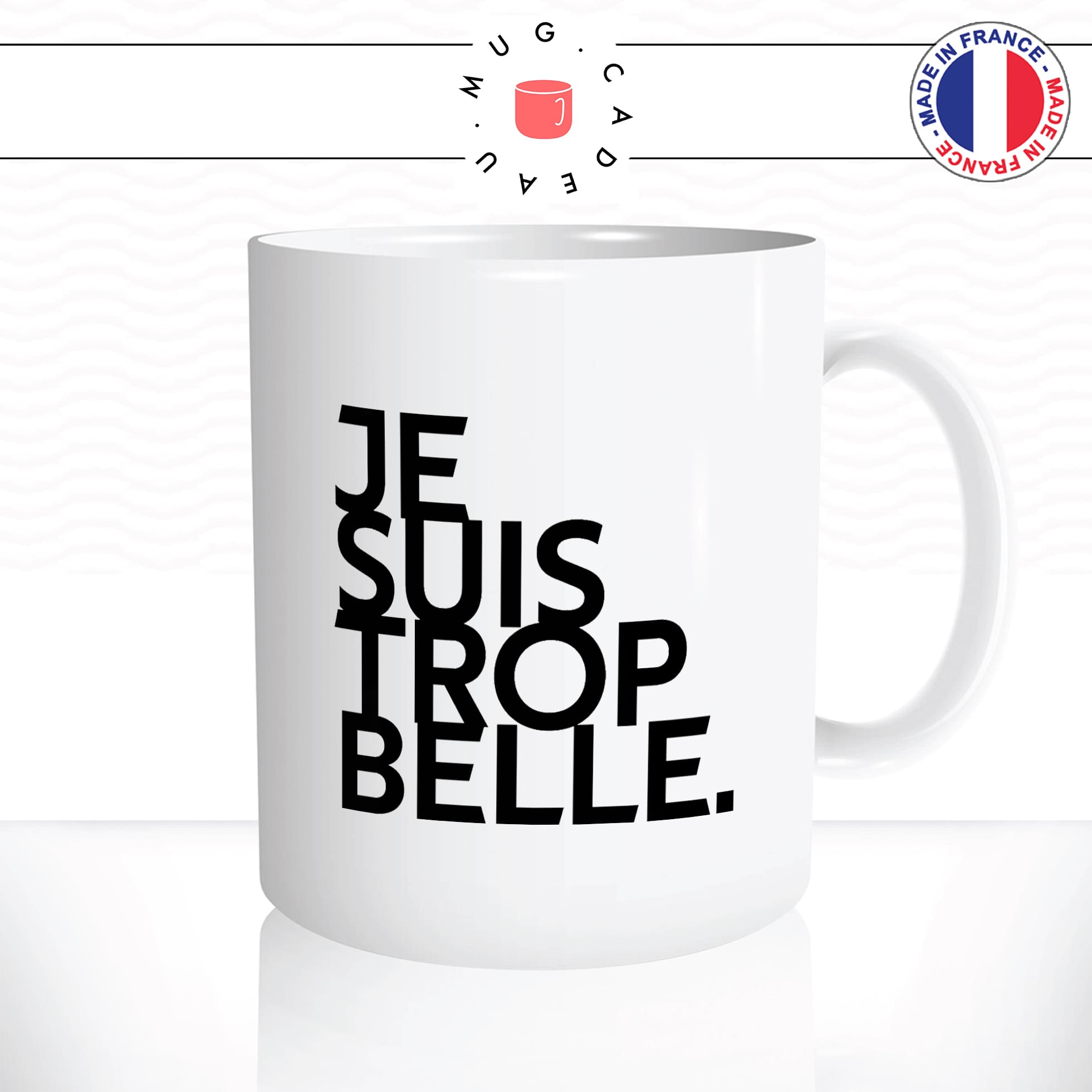 mug-tasse-blanc-je-suis-trop-belle-femme-collegue-jolie-sexy-copine-couple-offrir-humour-fun-idée-cadeau-originale-cool2
