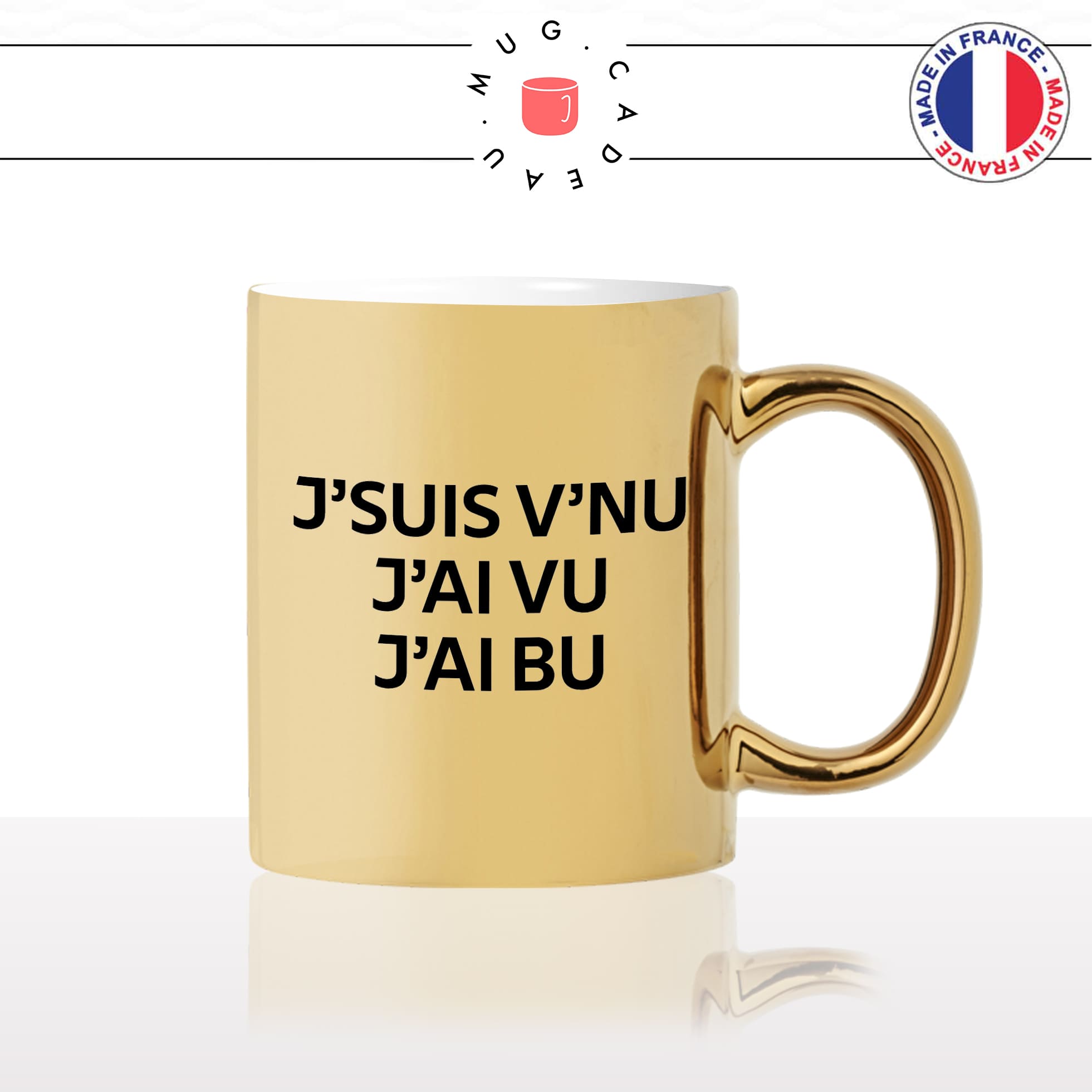 mug-tasse-or-doré-gold-jsuis-vnu-jai-vu-jai-bu-apéro-vin-biere-alcool-homme-potes-collegue-humour-fun-idée-cadeau-originale-cool2