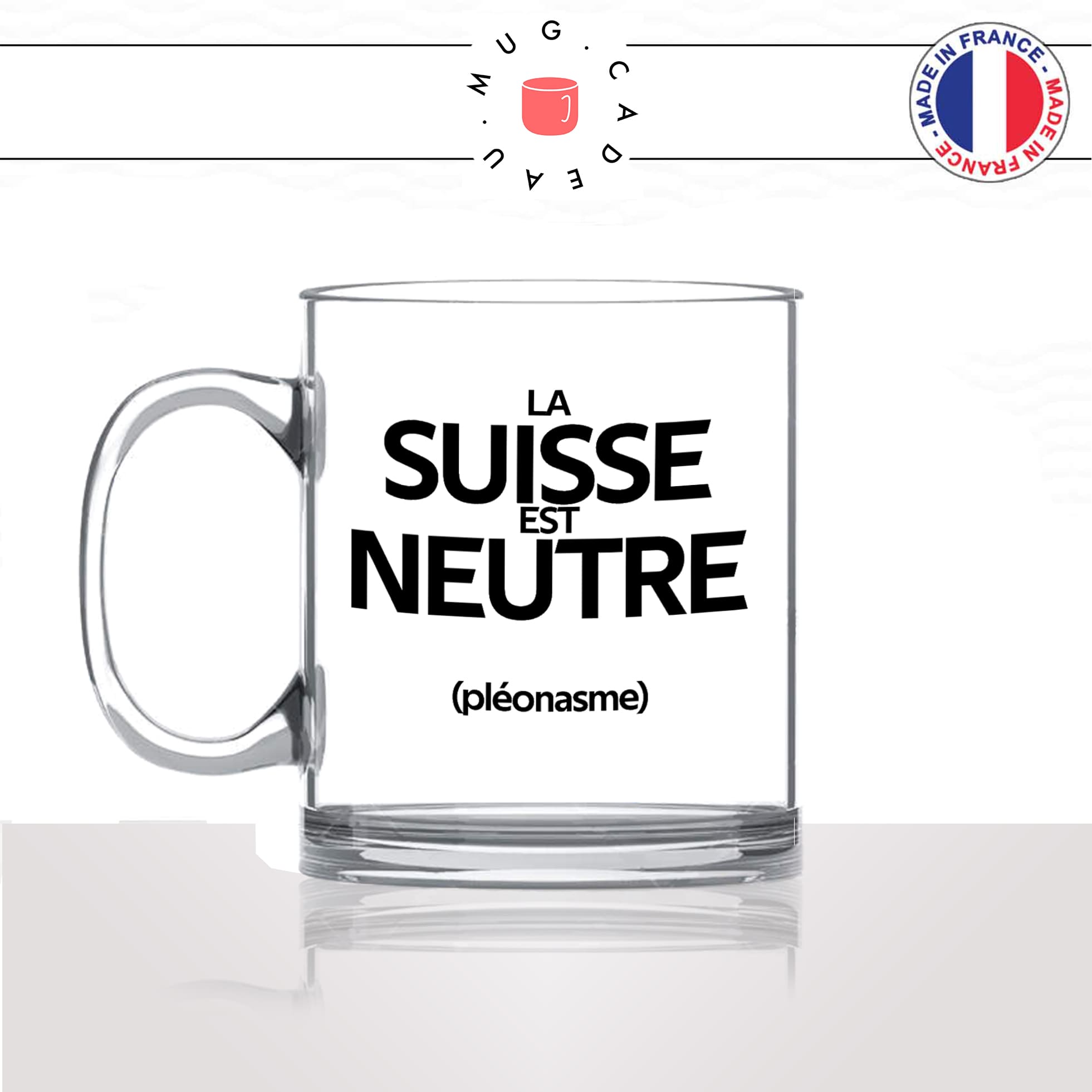 mug-tasse-en-verre-transparent-glass-la-suisse-est-neutre-pleonasme-figure-de-style-francais-humour-fun-idée-cadeau-originale-cool