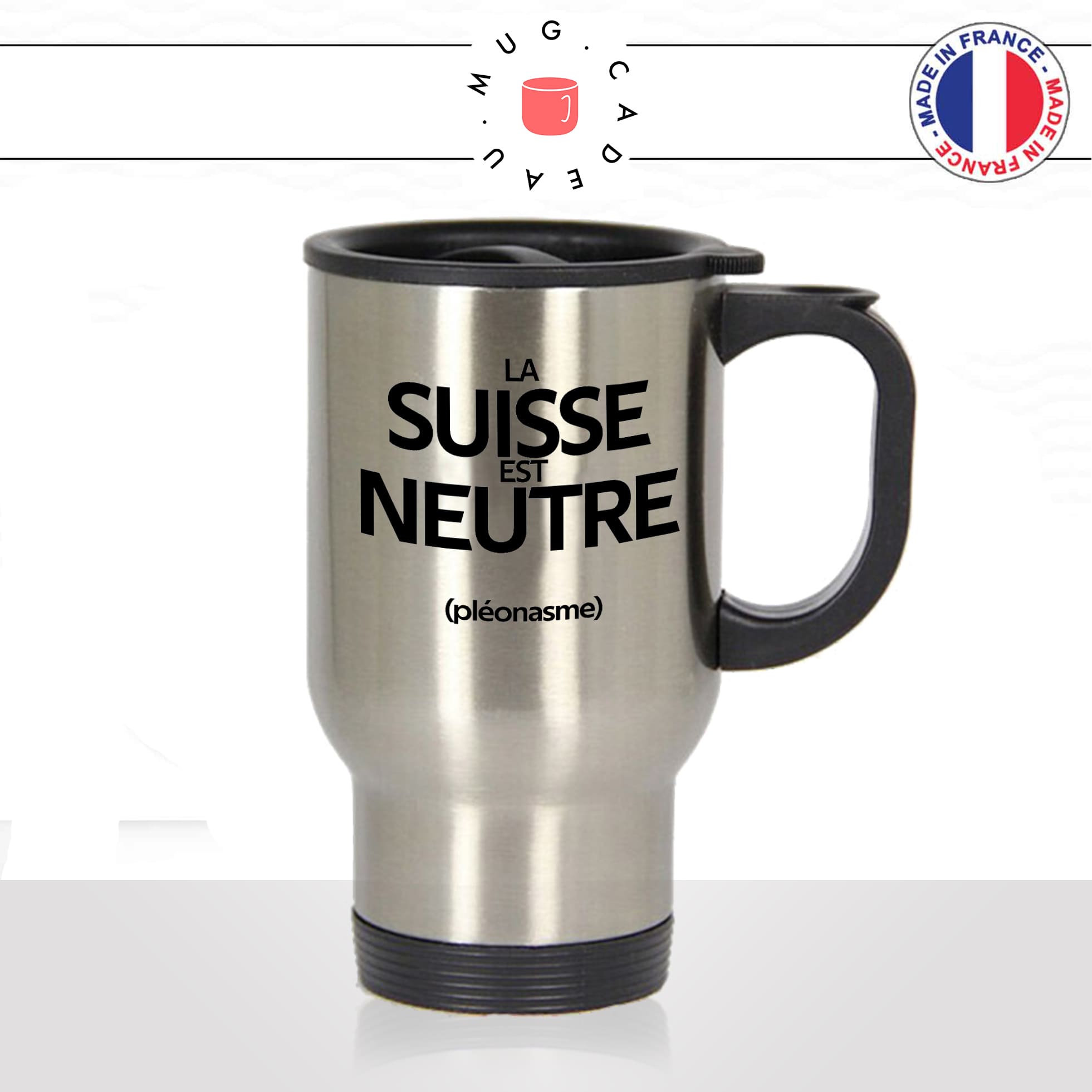 mug-tasse-thermos-isotherme-voyage-la-suisse-est-neutre-pleonasme-figure-de-style-francais-humour-fun-idée-cadeau-originale-cool2