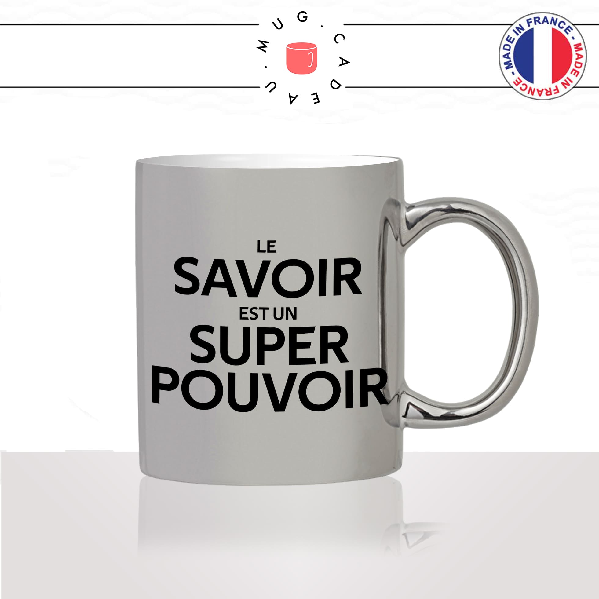 mug-tasse-argenté-argent-gris-silver-le-savoir-est-un-super-pouvoir-prof-apprendre-étudier-études-maitresse-humour-fun-idée-cadeau-original2