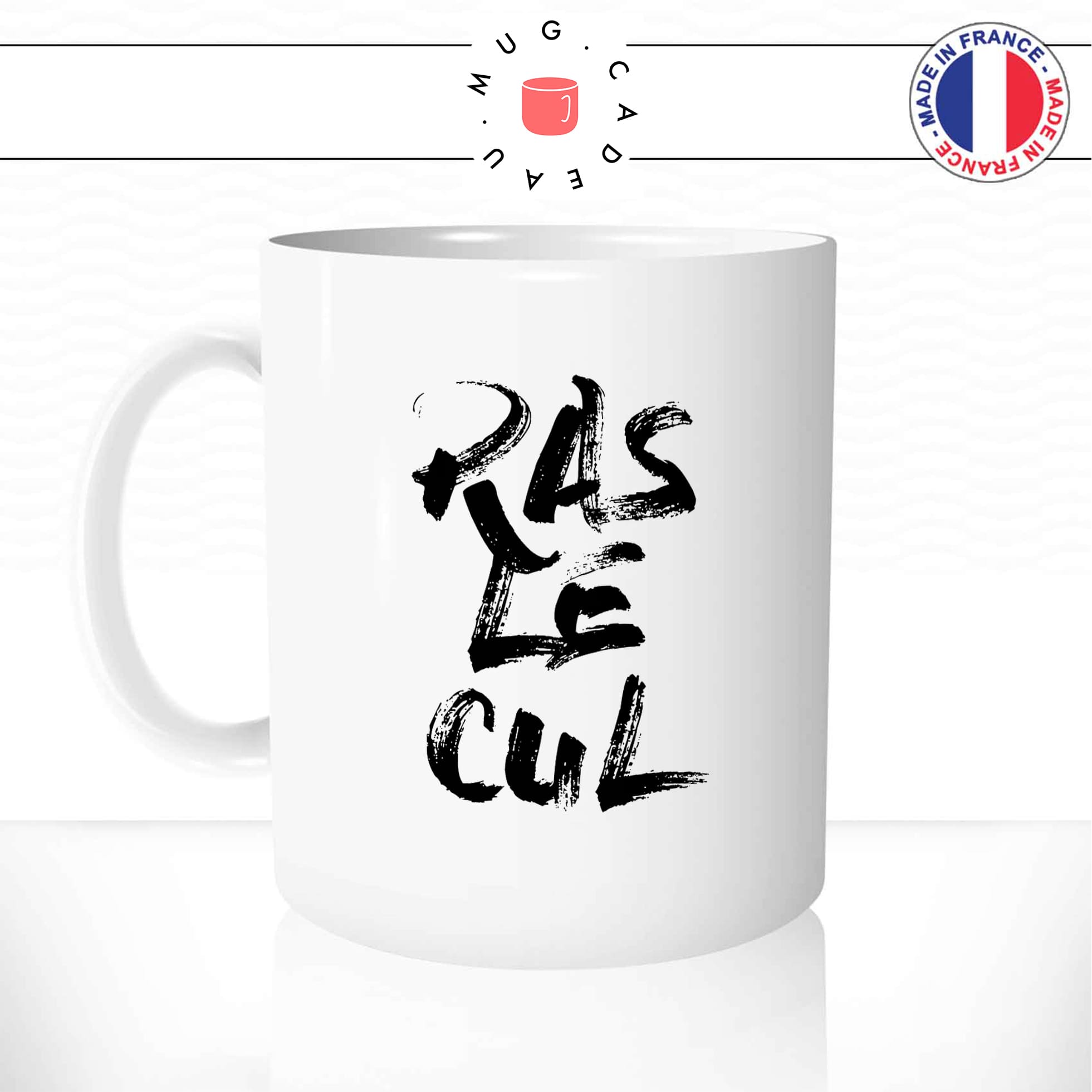 mug-tasse-blanc-ras-le-cul-j'en-ai-marre-expression-phrase-fransaice-humour-fun-idée-cadeau-originale-cool