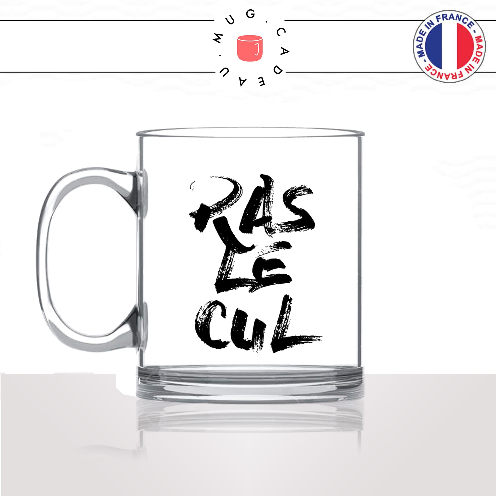 mug-tasse-en-verre-transparent-glass-ras-le-cul-jen-ai-marre-expression-phrase-fransaice-humour-fun-idée-cadeau-originale-cool