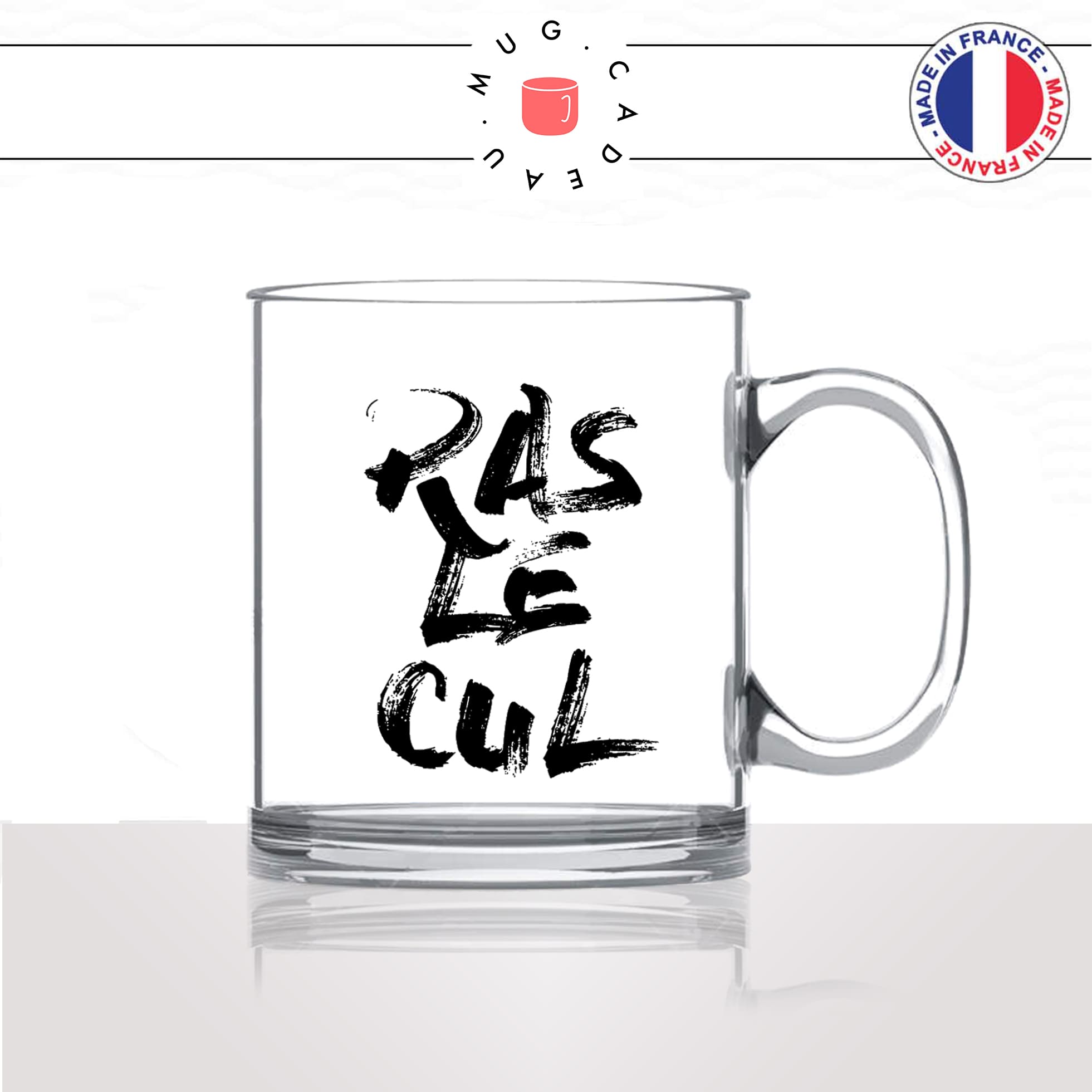 mug-tasse-en-verre-transparent-glass-ras-le-cul-jen-ai-marre-expression-phrase-fransaice-humour-fun-idée-cadeau-originale-cool2